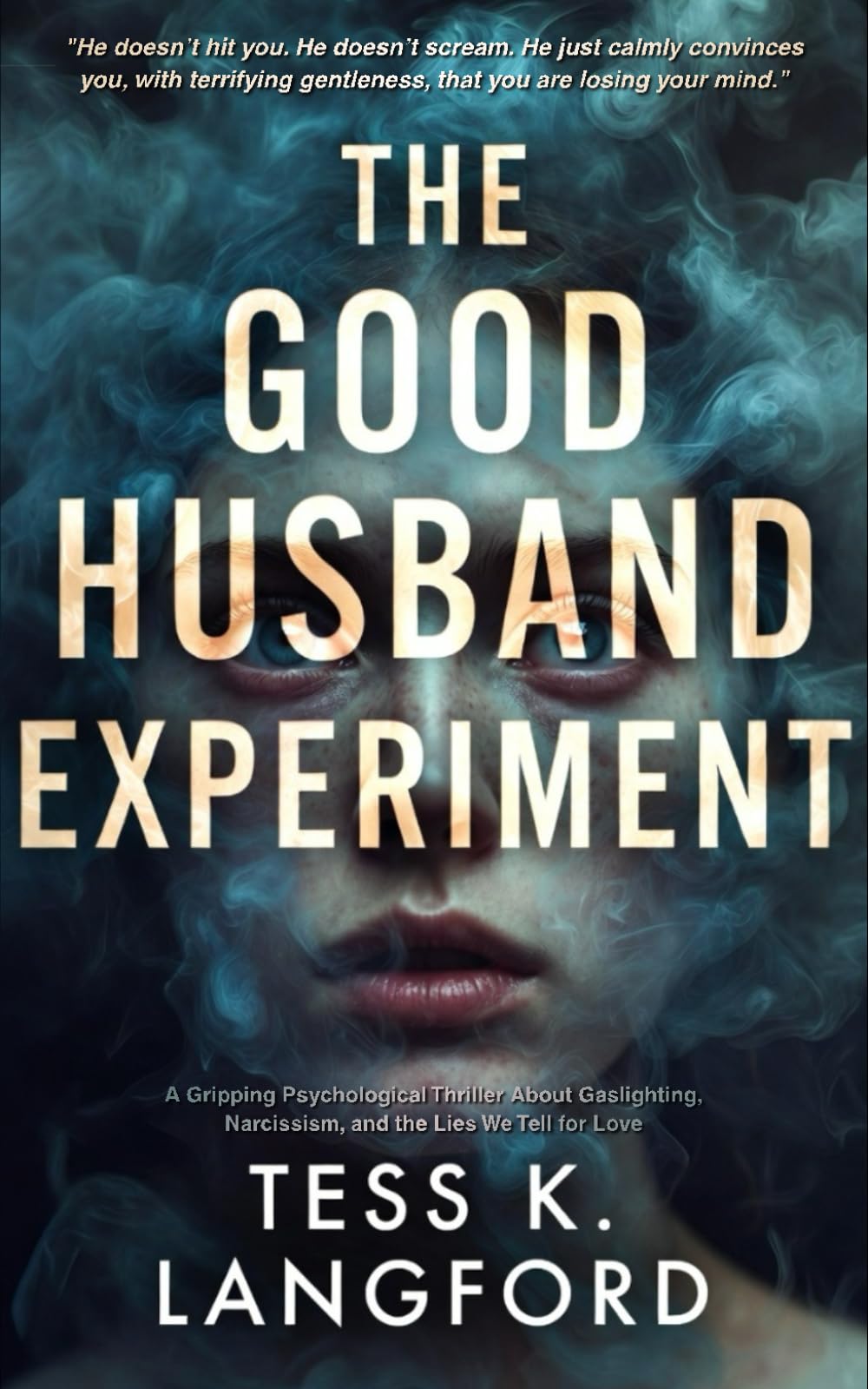 THE GOOD HUSBAND EXPERIMENT: A Gripping Psychological Thriller About Gaslighting, Narcissism, and the Lies We Tell for Love