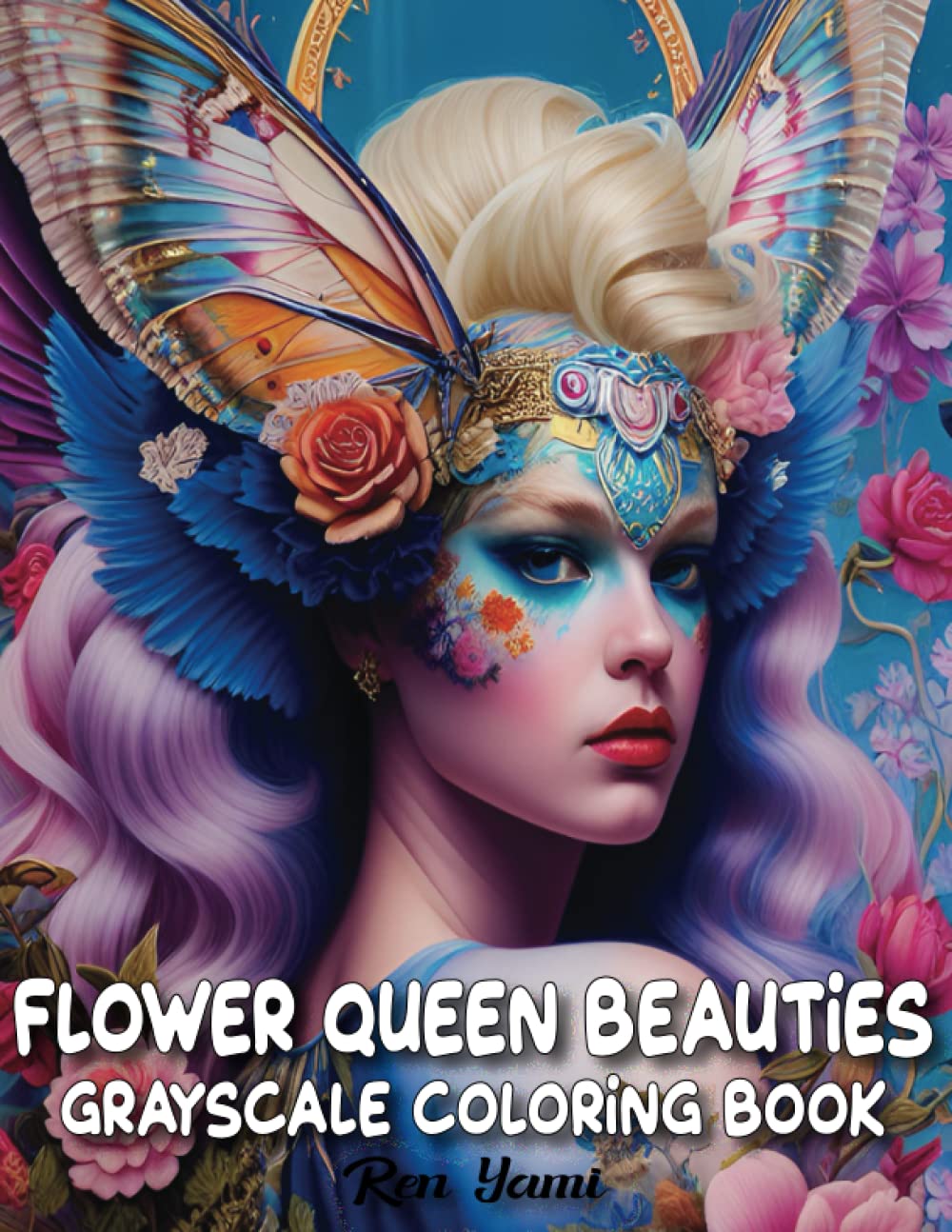 Flower Queen Beauties Grayscale Coloring Book For Adults: Beautiful Fantasy Girls with Flowers, Realistic Beauty Portraits, Gorgeous Women With Hair Designs, Relaxing Coloring Pages