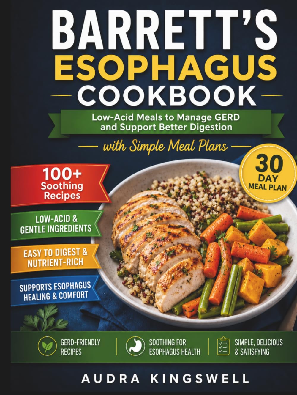 Barrett's Esophagus Cookbook: Low-Acid Meals to Manage GERD and Support Better Digestion with Simple Meal Plans