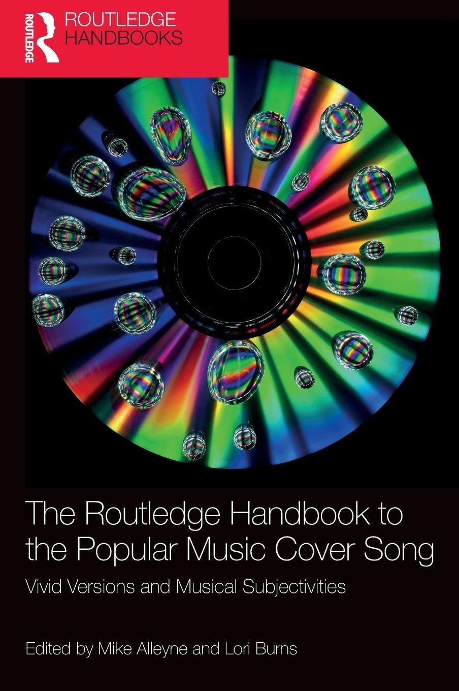 The Routledge Handbook to the Popular Music Cover Song: Vivid Versions and Musical Subjectivities (Routledge Music Handbooks)