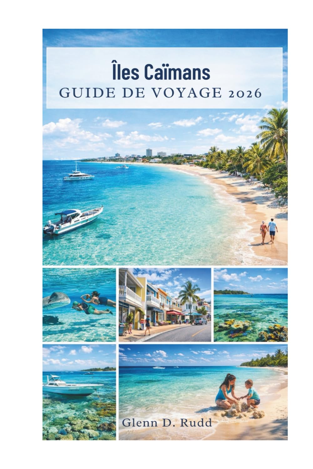 Îles Caïmans GUIDE DE VOYAGE 2026