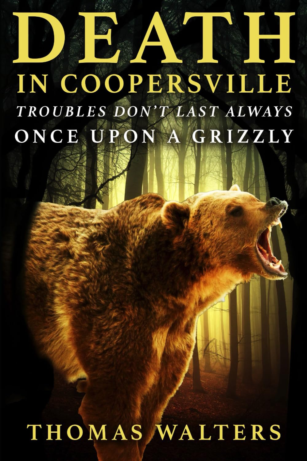 Death In Coopersville: Once Upon a Grizzly (Troubles Don't Last Always)