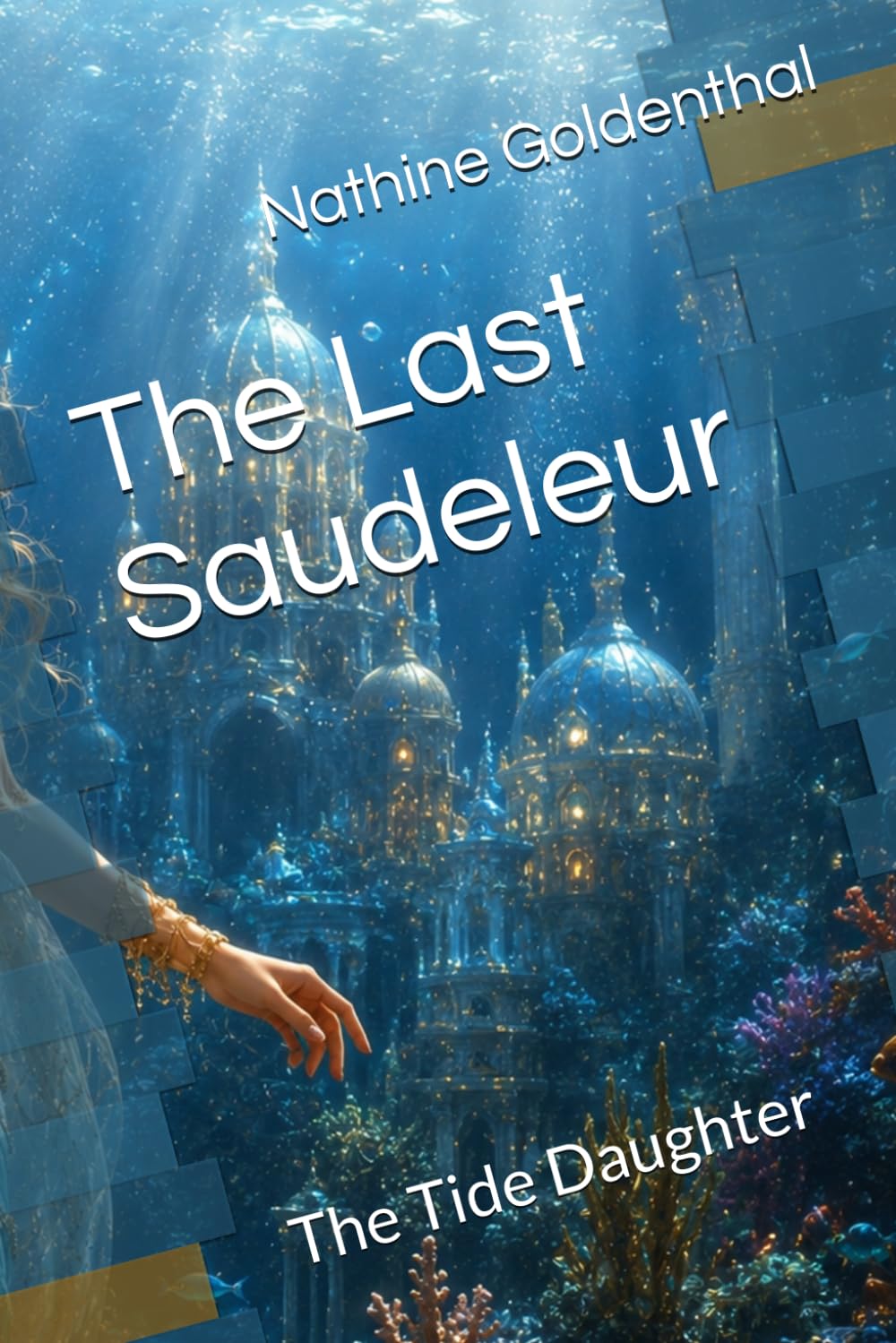 The Last Saudeleur: The Tide Daughter (Lost Continents and Romance)