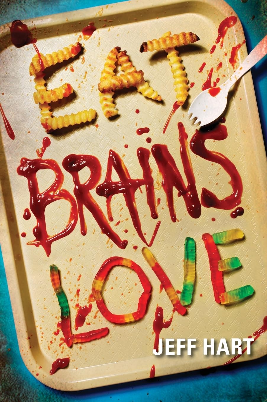 Eat, Brains, Love: A Funny and Romantic YA Zombie Horror Road Trip Novel