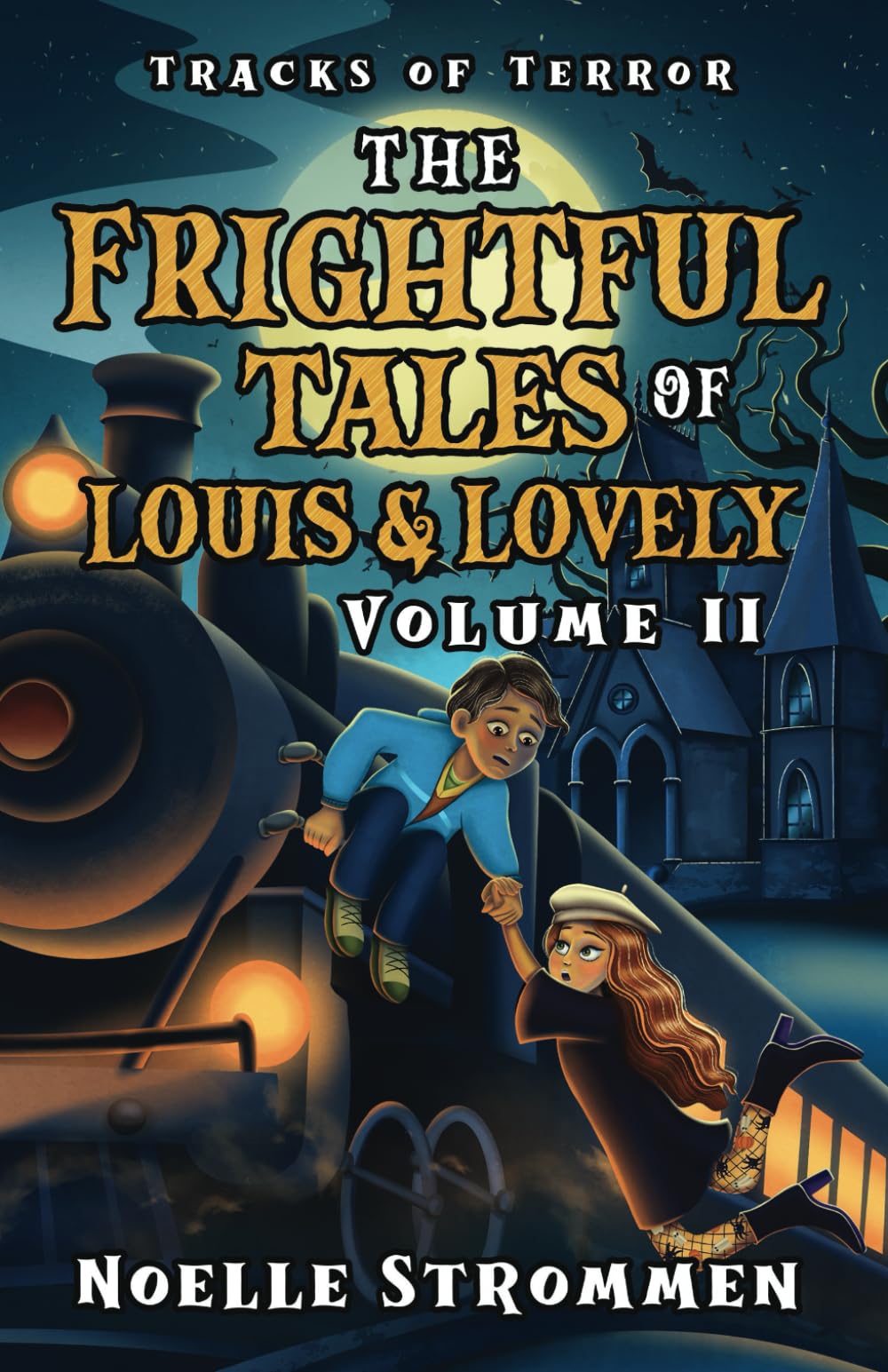 Tracks of Terror: The Frightful Tales of Louis & Lovely Volume II