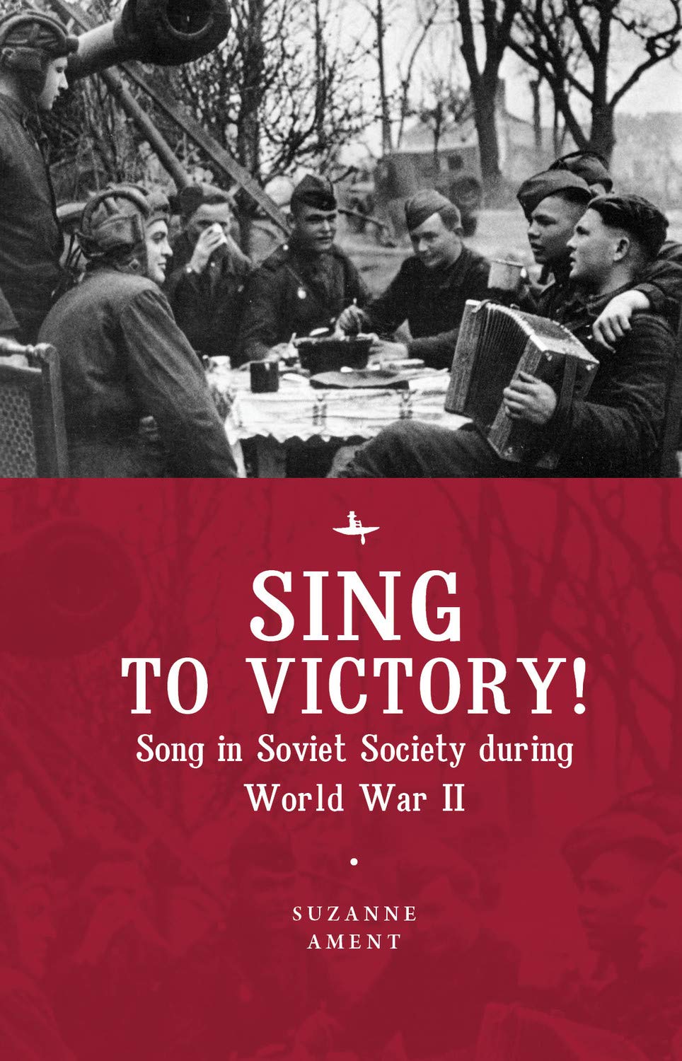 Chants soviétiques de la Seconde Guerre mondiale livre Sing to Victory en anglais pour historiens