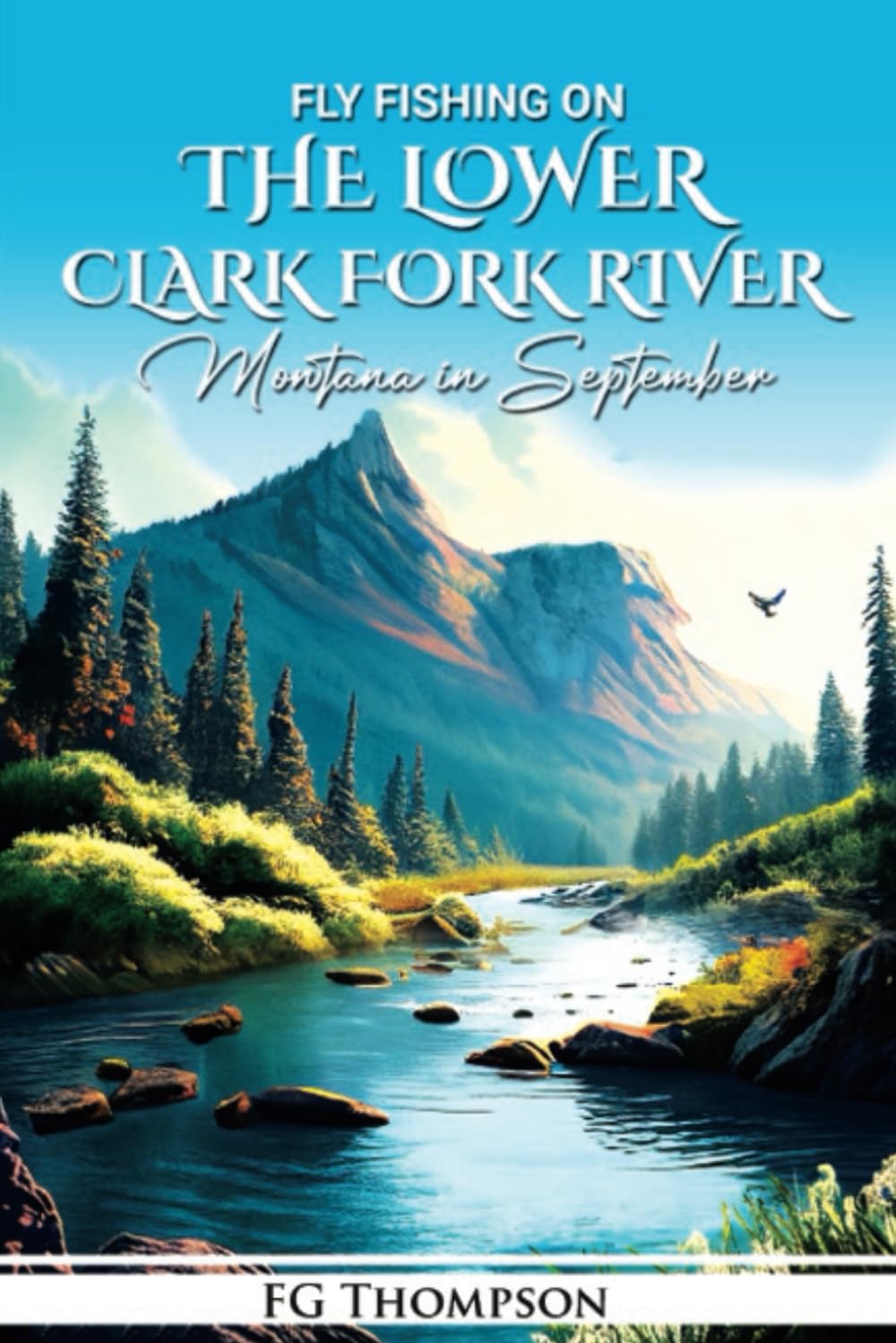 Fly Fishing on The Lower Clark Fork River: Montana In September