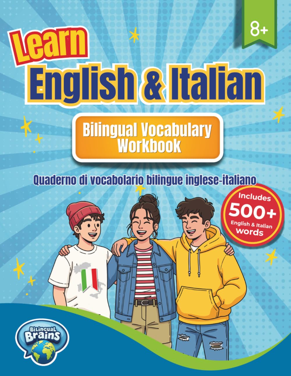 Learn English and Italian Bilingual Vocabulary Workbook: Quaderno di vocabolario bilingue inglese–italiano (Bilingual Brains)