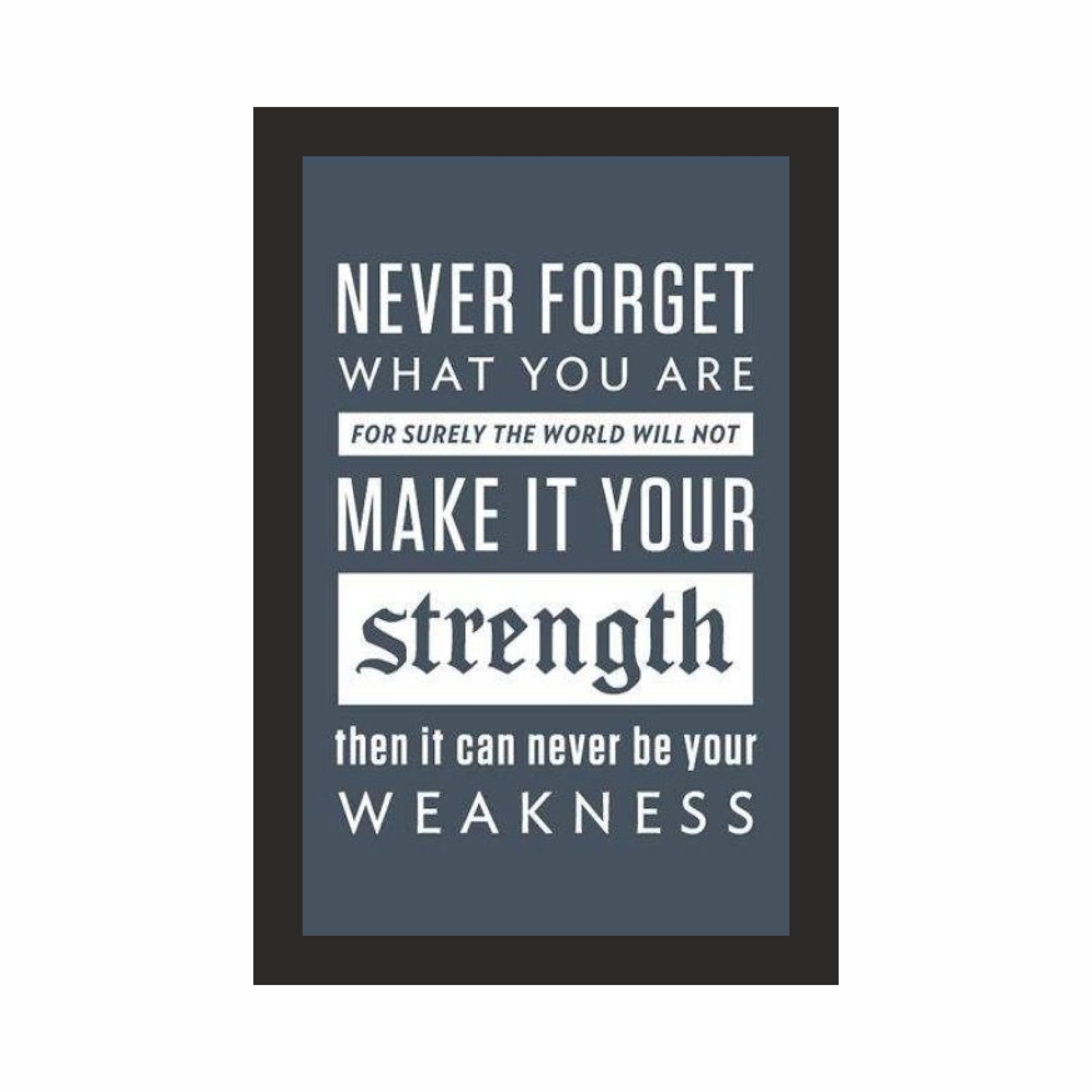 Never Forget What You Are Wall Art Photo Frame A4 Black – view 3