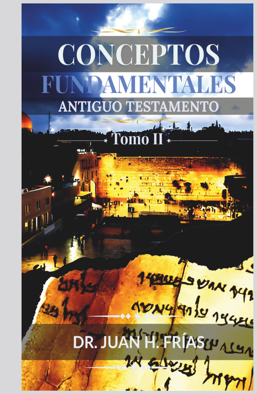 Conceptos Fundamentales del Antiguo Testamento (Tomo II): Tradición y Cultura Hebrea