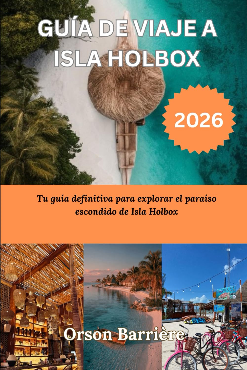 GUÍA DE VIAJE A ISLA HOLBOX 2026: Tu guía definitiva para explorar el paraíso escondido de Isla Holbox