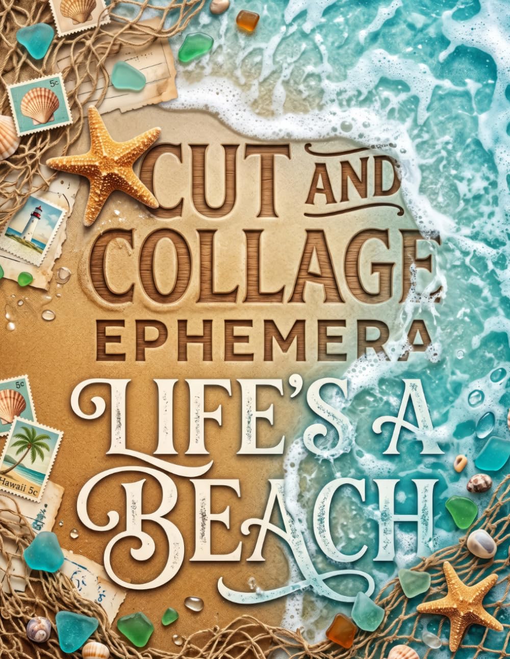 Cut and Collage Ephemera Life's a Beach