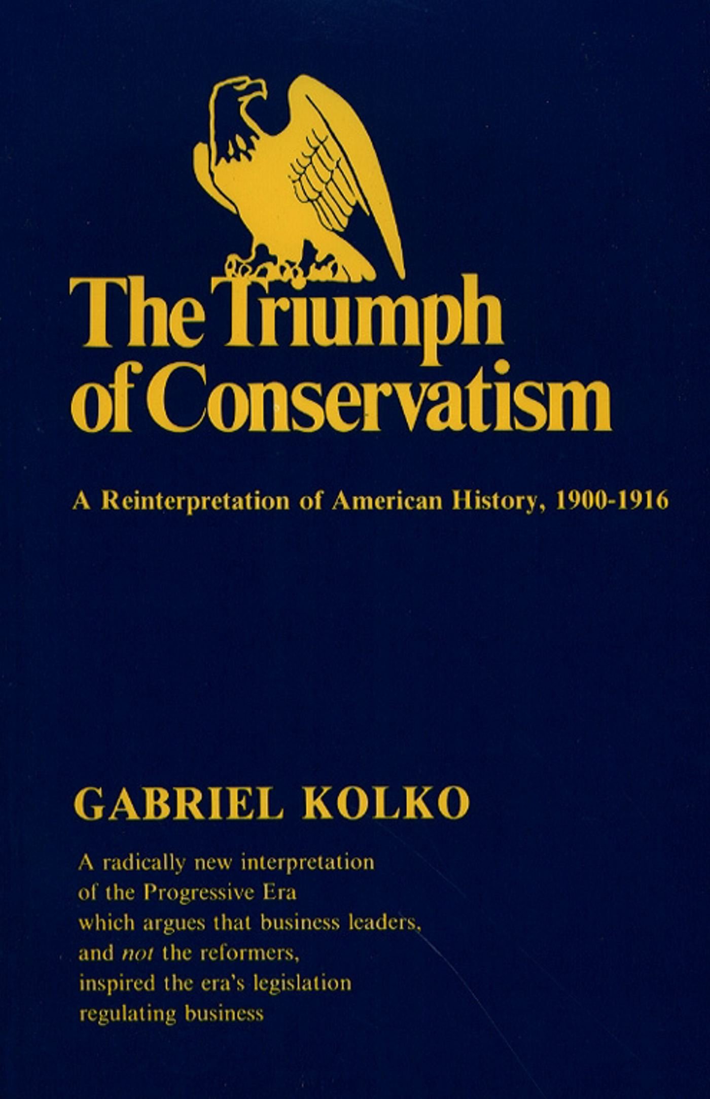 Triumph of Conservatism: A Reinterpretation of American History, 1900-1916