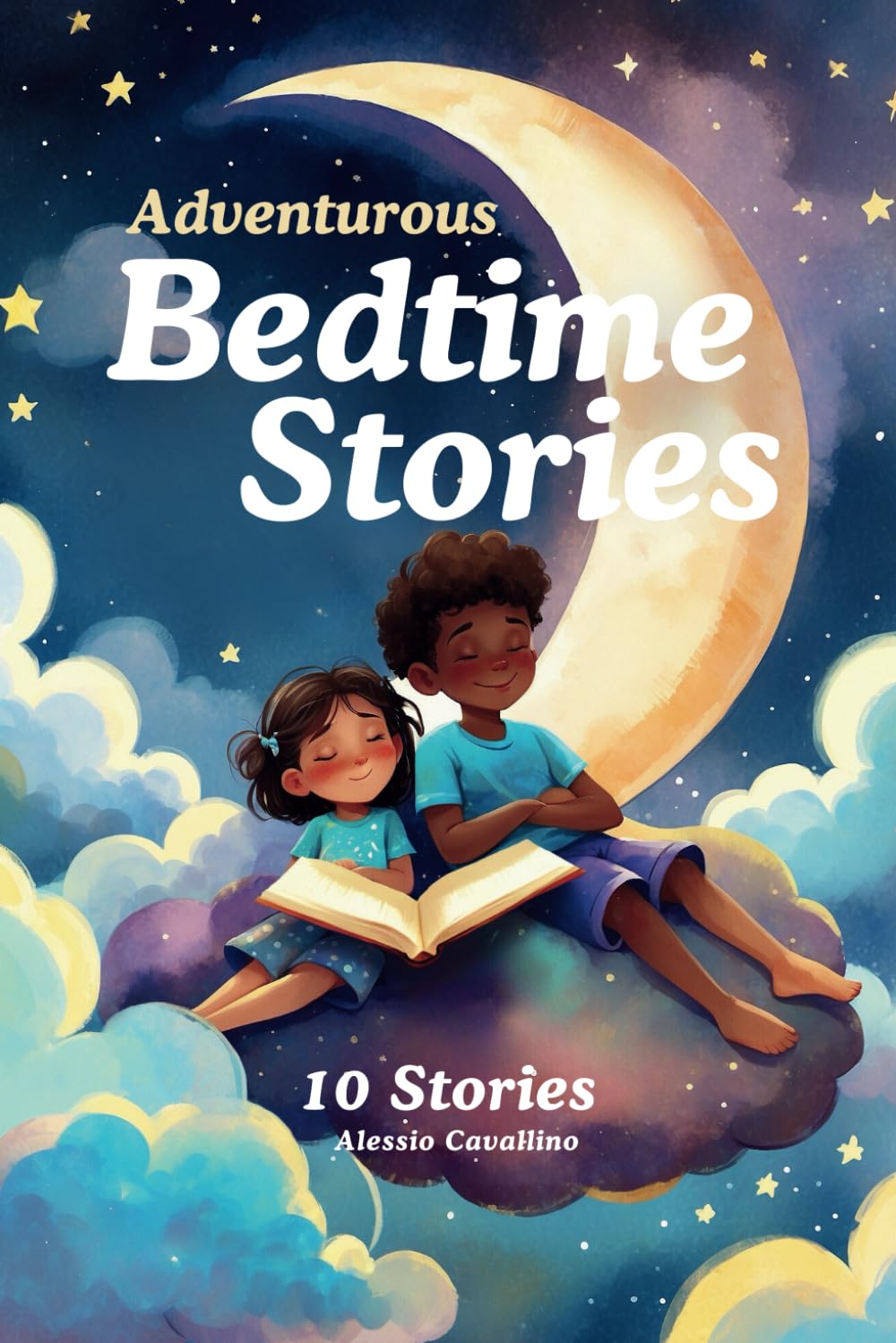 Adventurous Bedtime Stories: 10 Stories about being brave, kind, curious and more. Read aloud for kids ages 3-7.