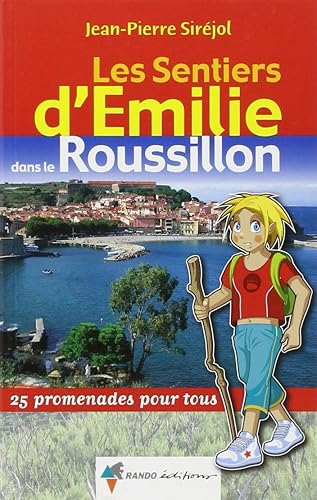 Les Sentiers d'Emilie dans le Roussillon : 25 Promenades pour tous