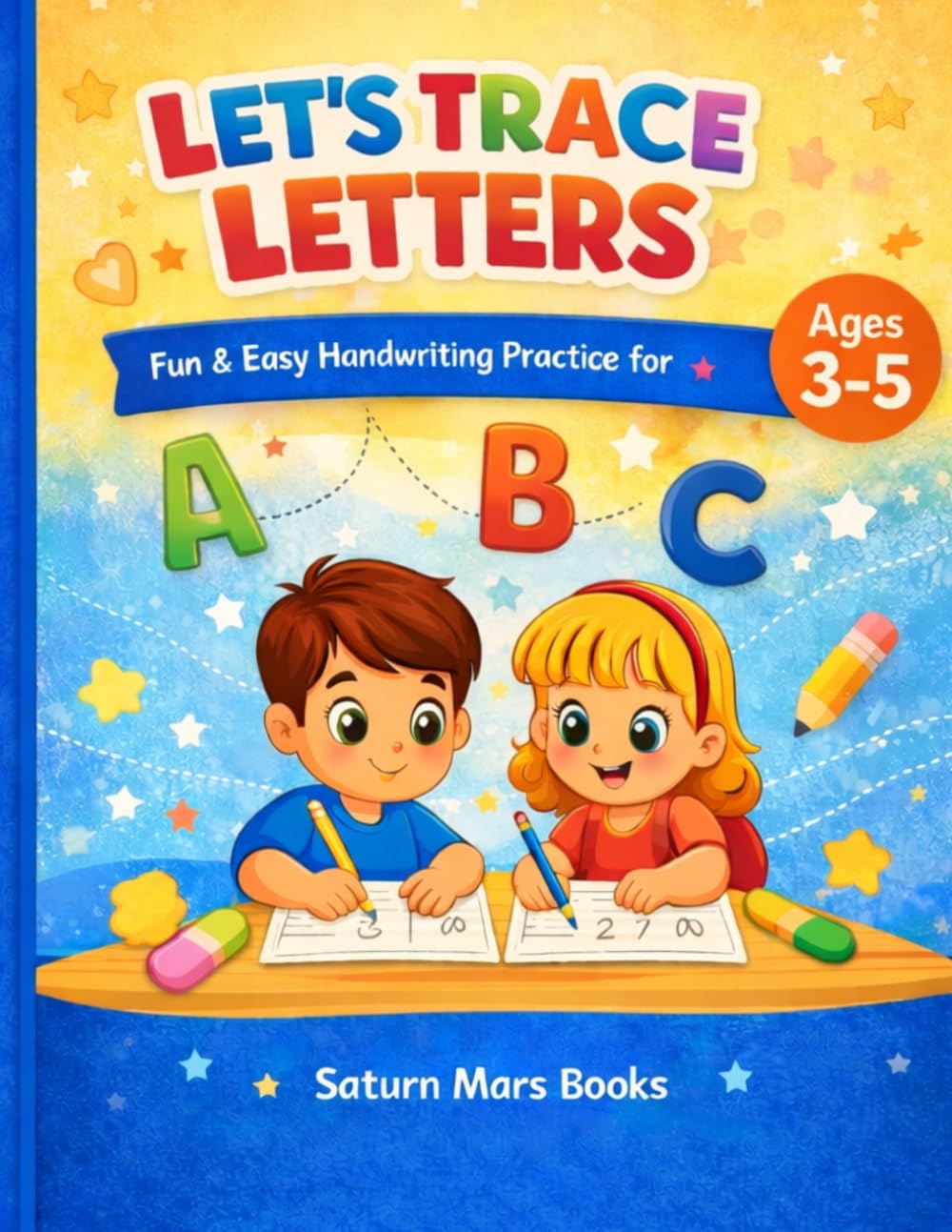 Lets Trace Letters for Kids Ages 3-5 (Saturn Mars Books Kids Activities Collection)