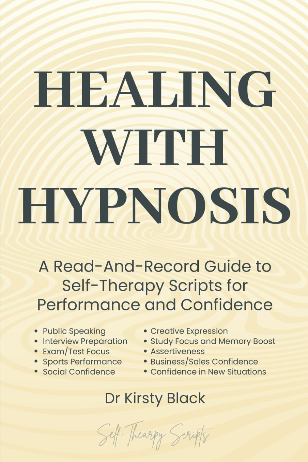 Healing With Hypnosis: A Read-And-Record Guide To Self-Therapy - Scripts for Performance and Confidence: Scripts for Performance and Confidence