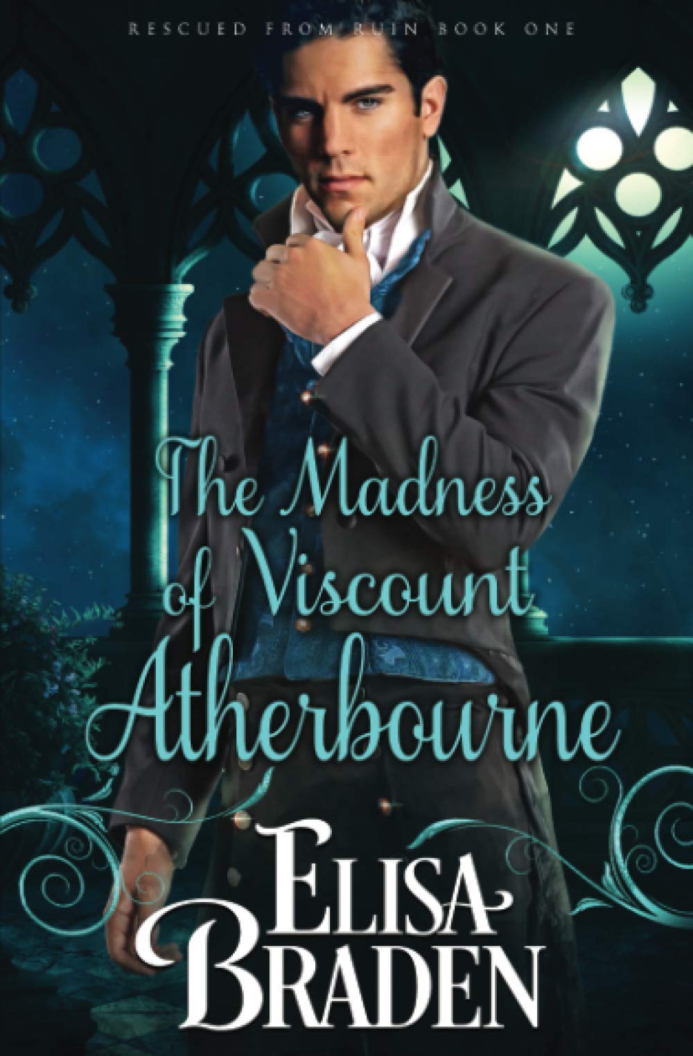The Madness of Viscount Atherbourne: Volume 1 (Rescued from Ruin)