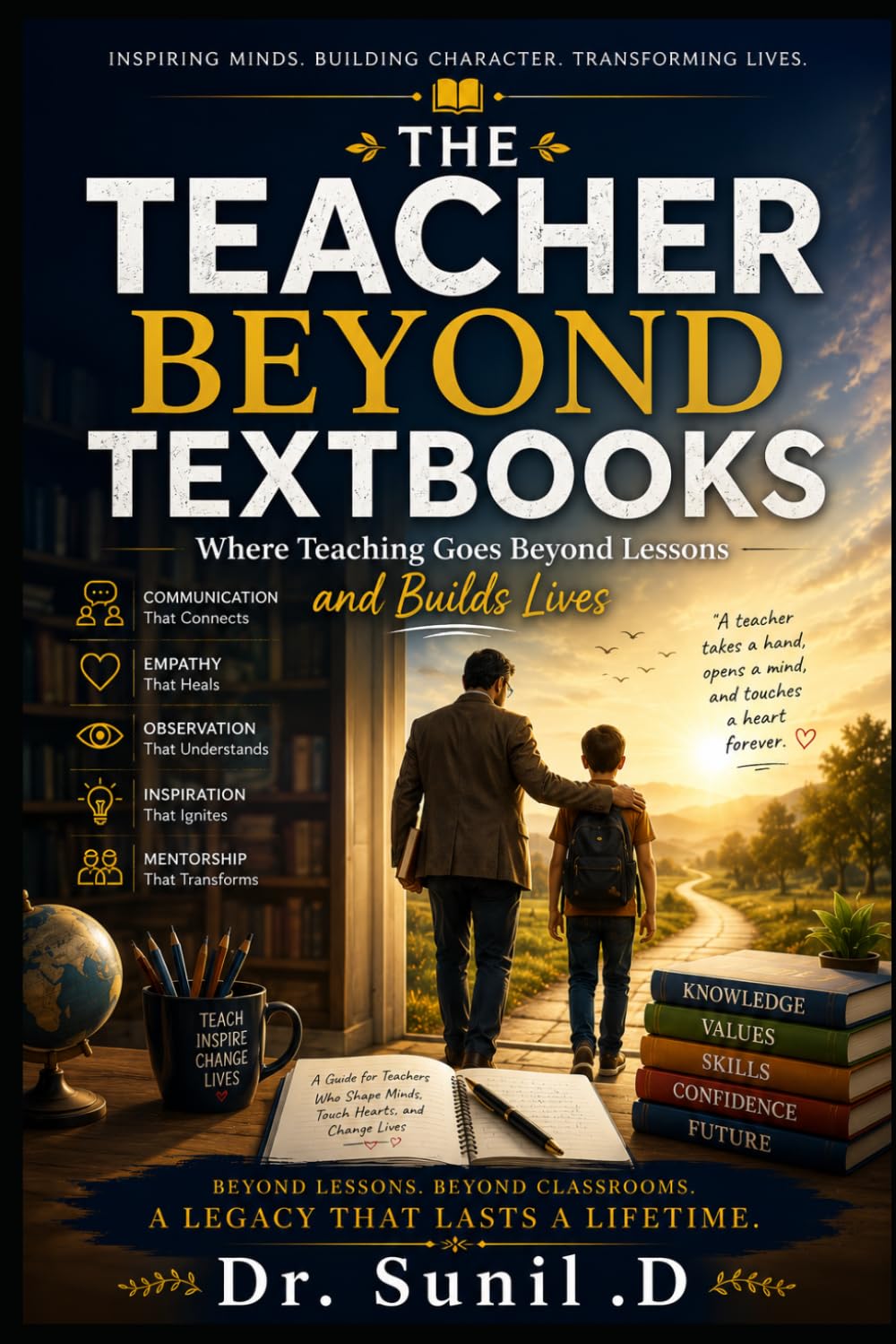 THE TEACHER BEYOND TEXTBOOKS: Where Teaching Goes Beyond Lessons and Builds Lives