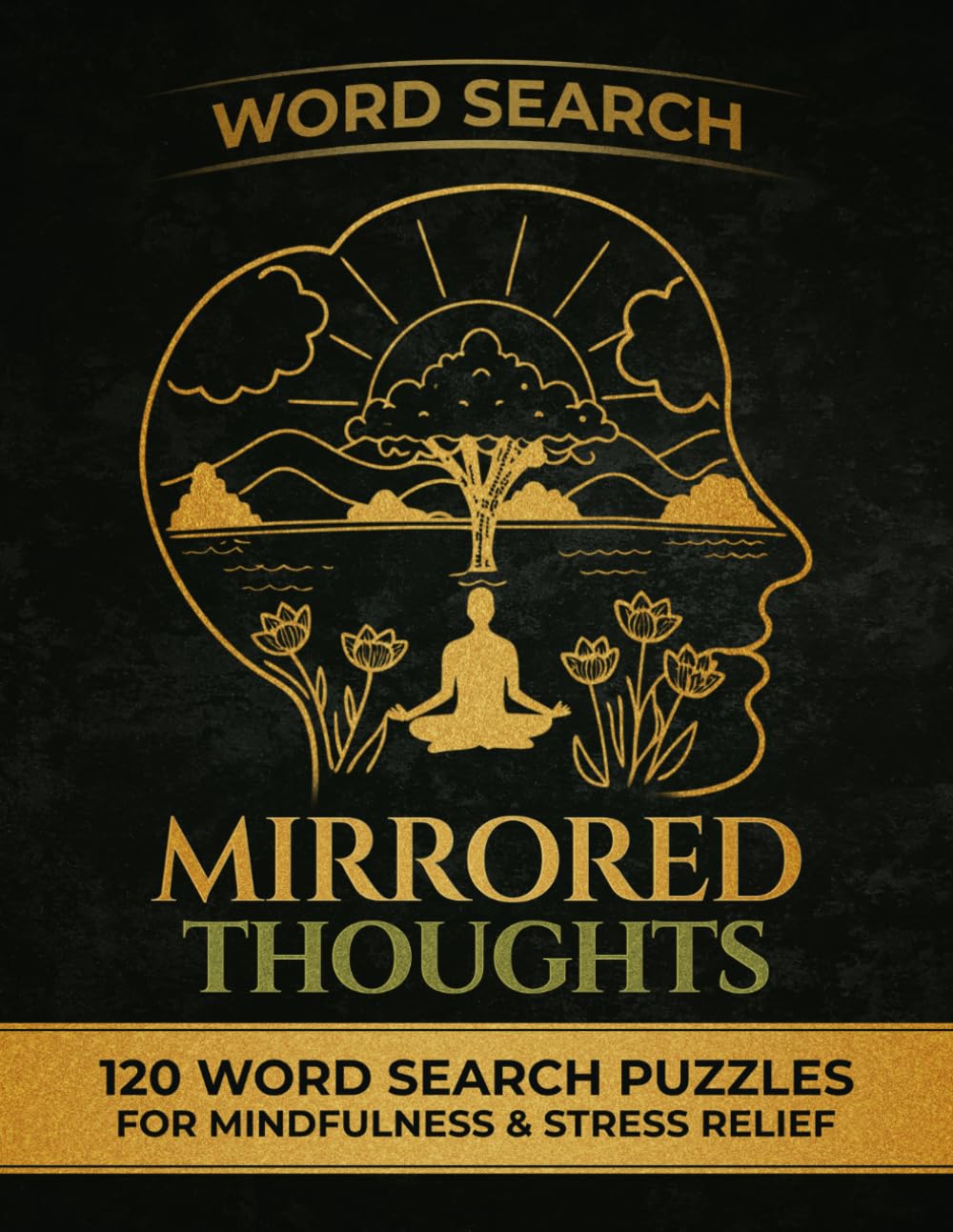 Mirrored Thoughts: 120 Word Search Puzzles For Mindfulness & Stress Relief