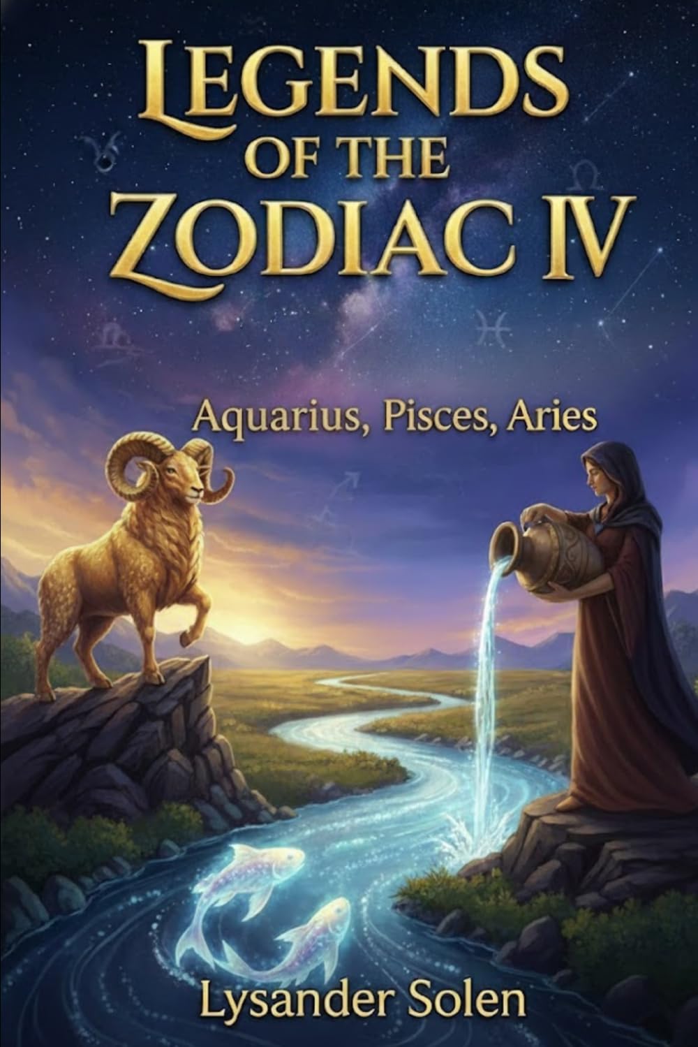 Legends of the Zodiac IV: Aquarius, Pisces, Aries: 4