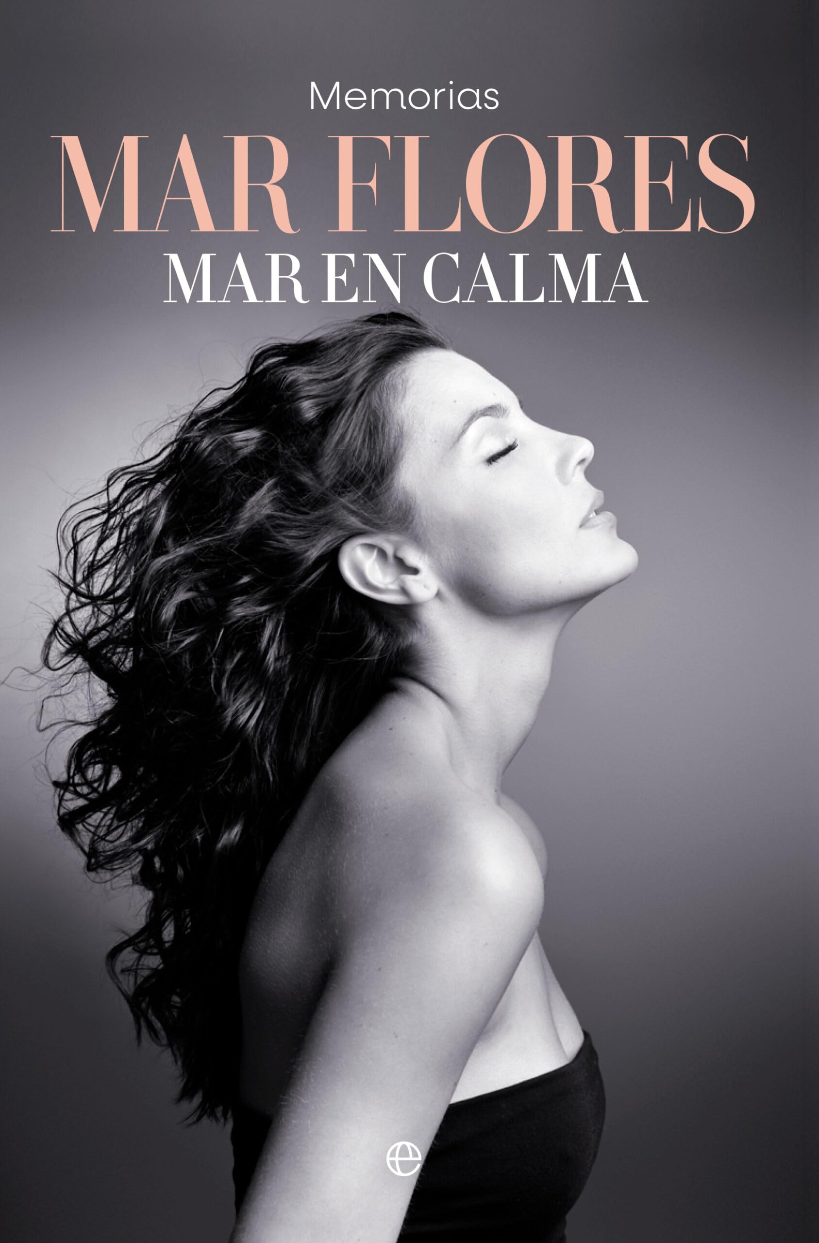 Mar en calma: Memorias (Biografías y Memorias)