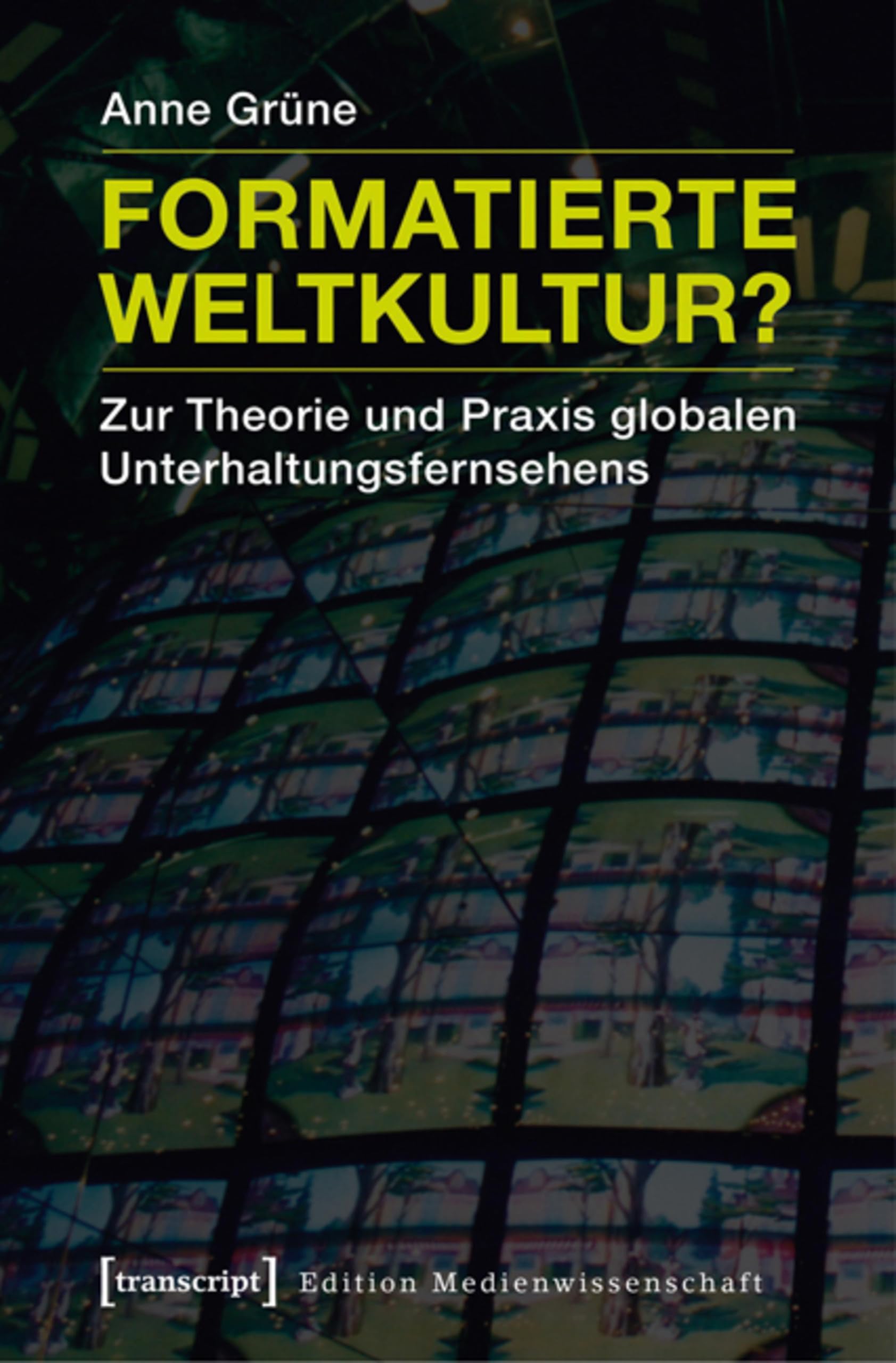 Livre Télévision Globale analyse critique sur le formatage culturel des médias