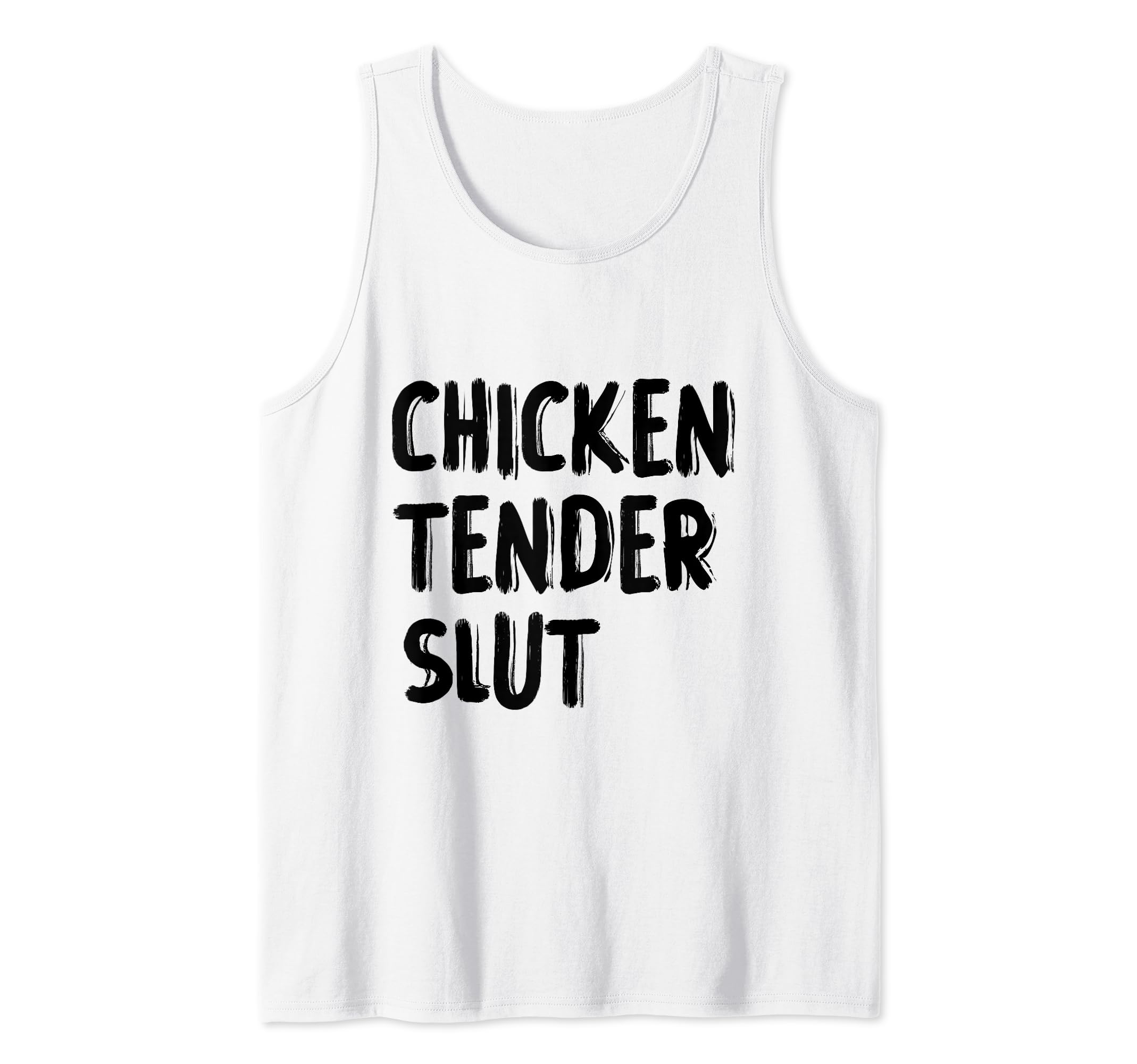 I'll Just Have The Chicken Tenders FunnyChicken Tender Slut Tank Top