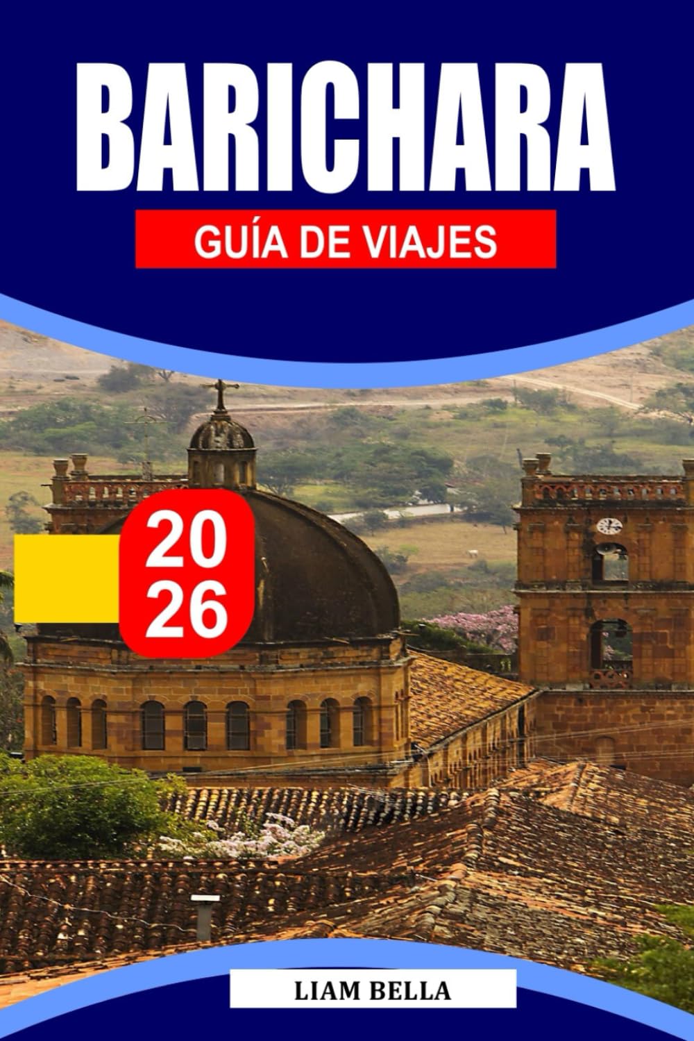 BARICHARA GUÍA DE VIAJE 2026: Un refugio pacífico en la cima de una colina donde se unen encantos coloniales, tradiciones artesanales y paisajes andinos