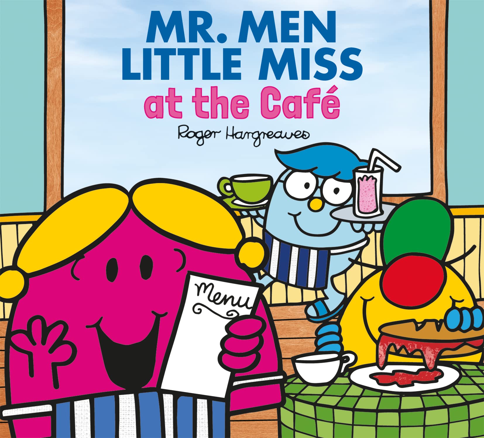 Mr. Men and Little Miss at the Cafe: A Brilliantly Funny Children’s Book Full of Food! (Mr. Men & Little Miss Every Day)