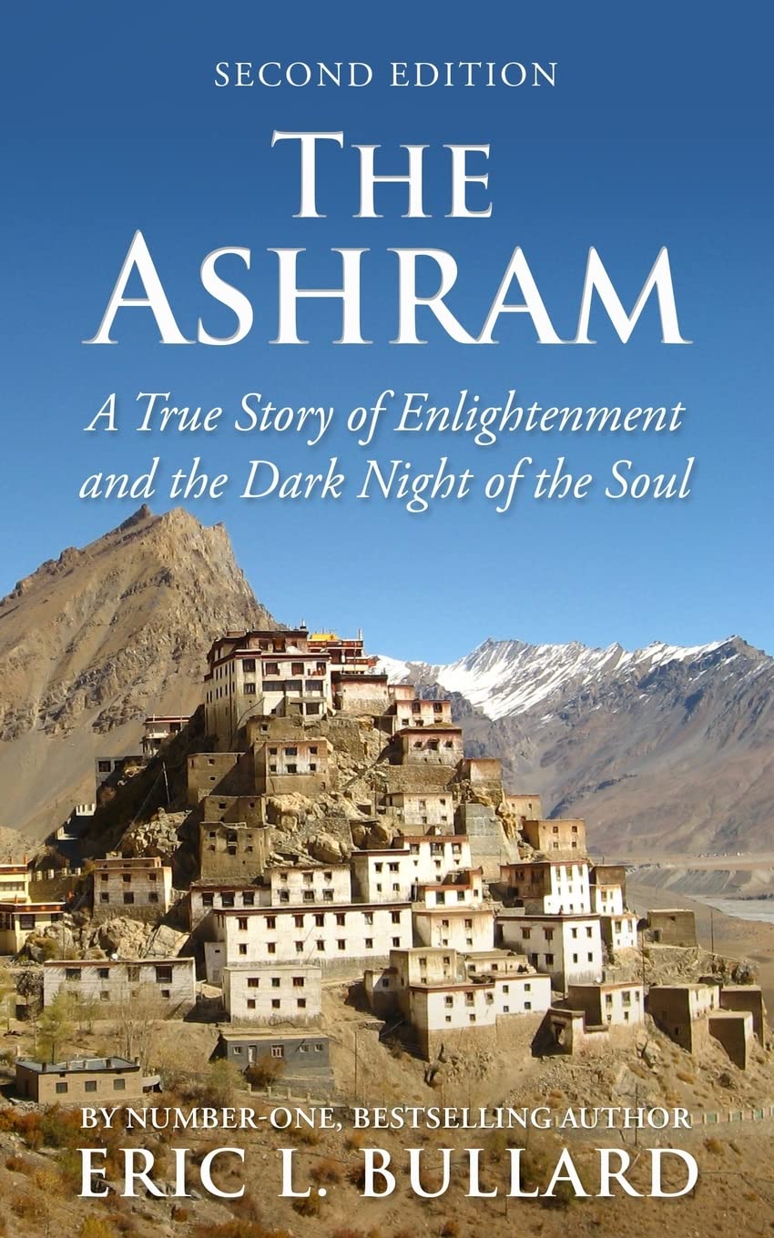 The Ashram: A True Story of Enlightenment and the Dark Night of the Soul
