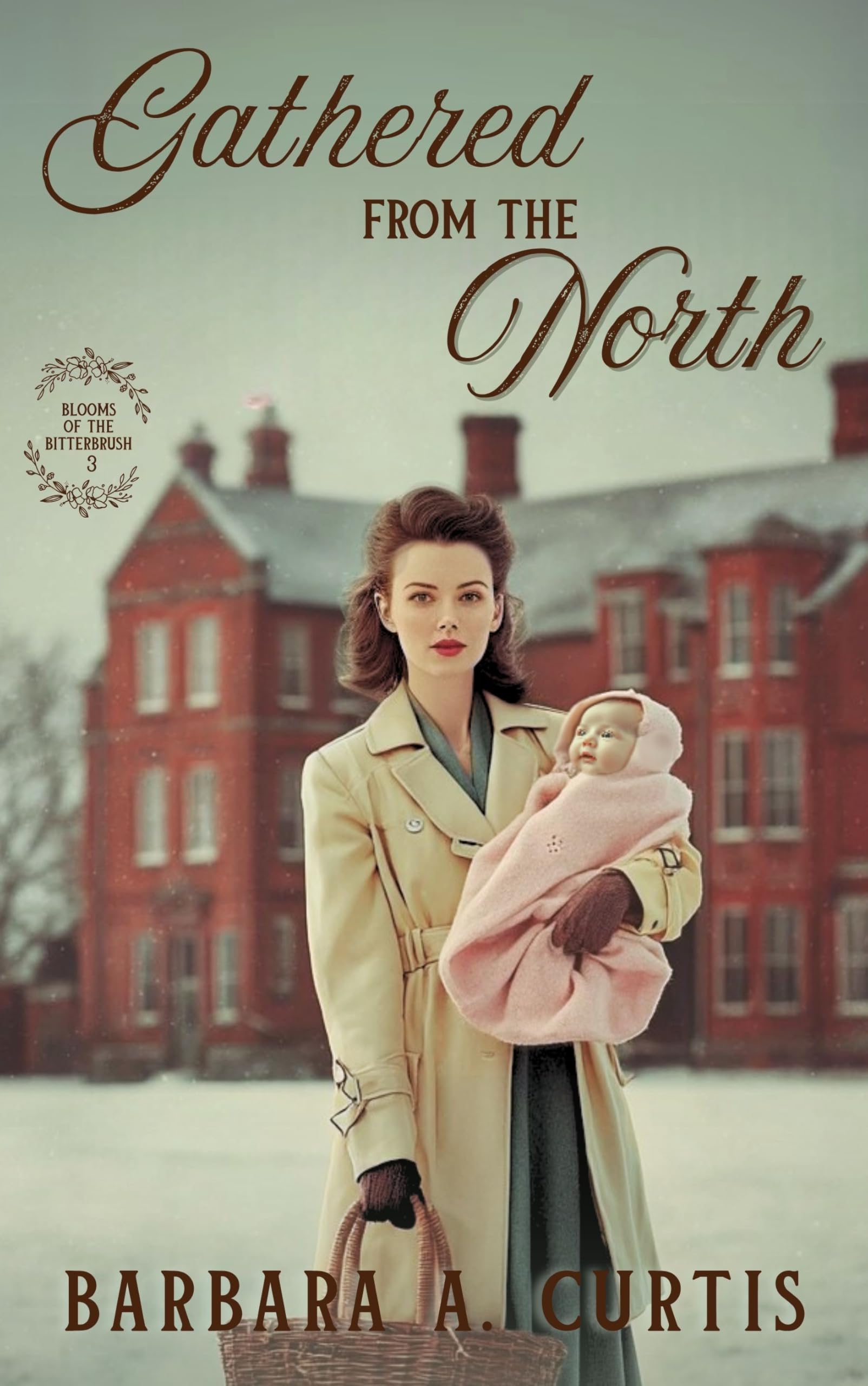 Gathered from the North: An Instant Family Christian Historical Romance (Blooms of the Bitterbrush Book 3)