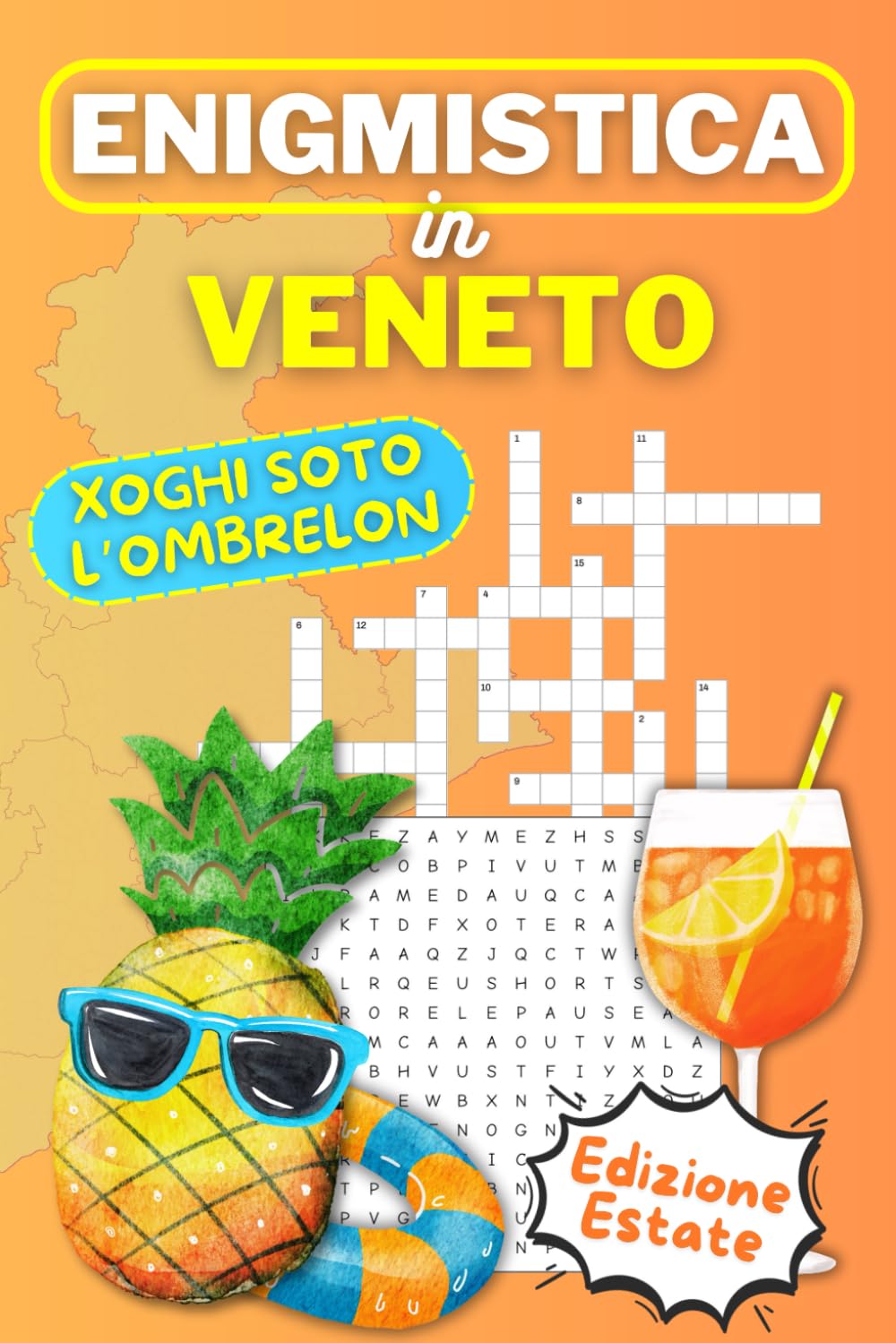 Enigmistica in Veneto Edizione Estate: Divertenti giochi in vacanza: cruciverba facili, crucipuzzle, quiz e passatempo (Giochi di Parole in Veneto)