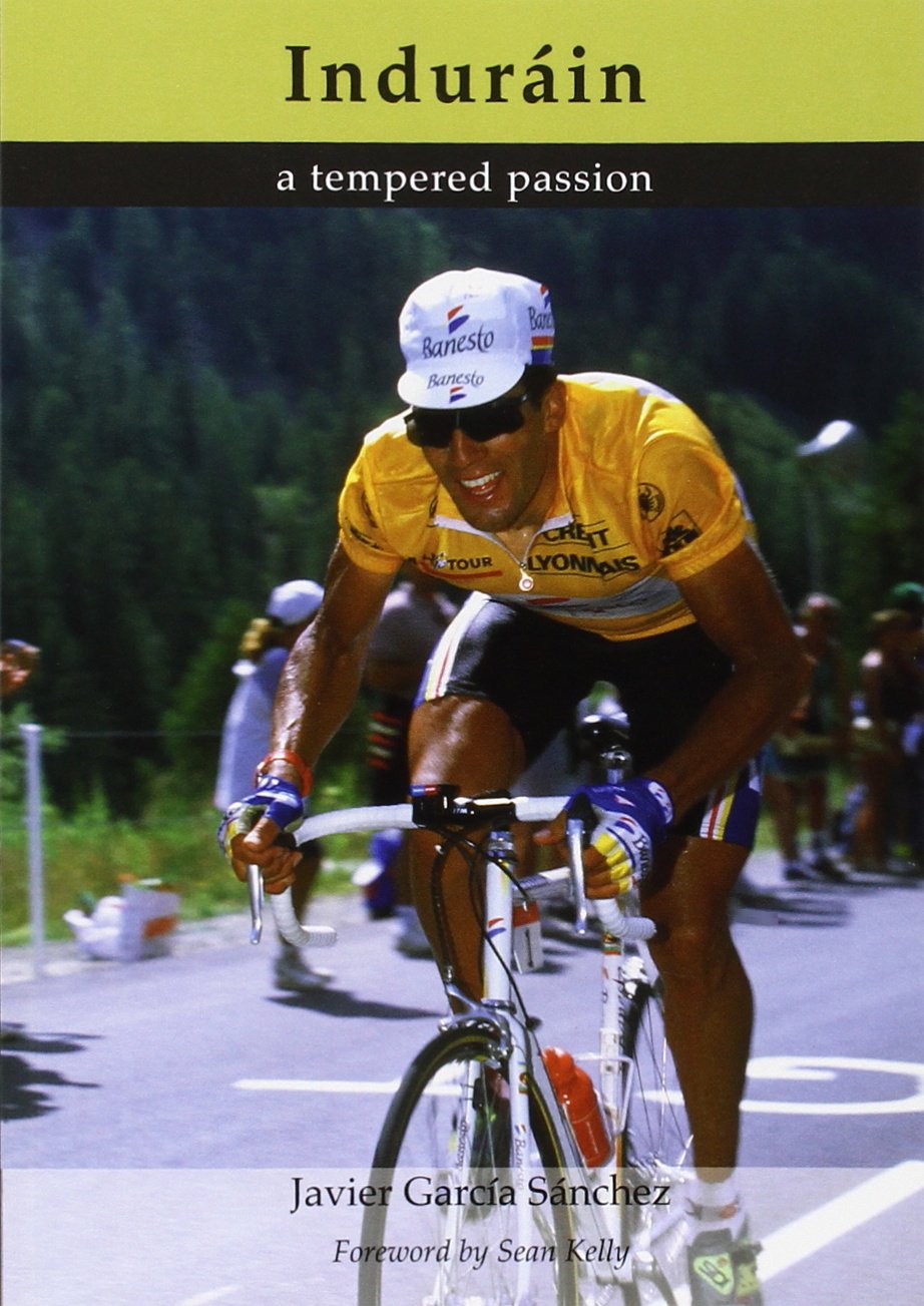 Indurain : A Tempered Passion