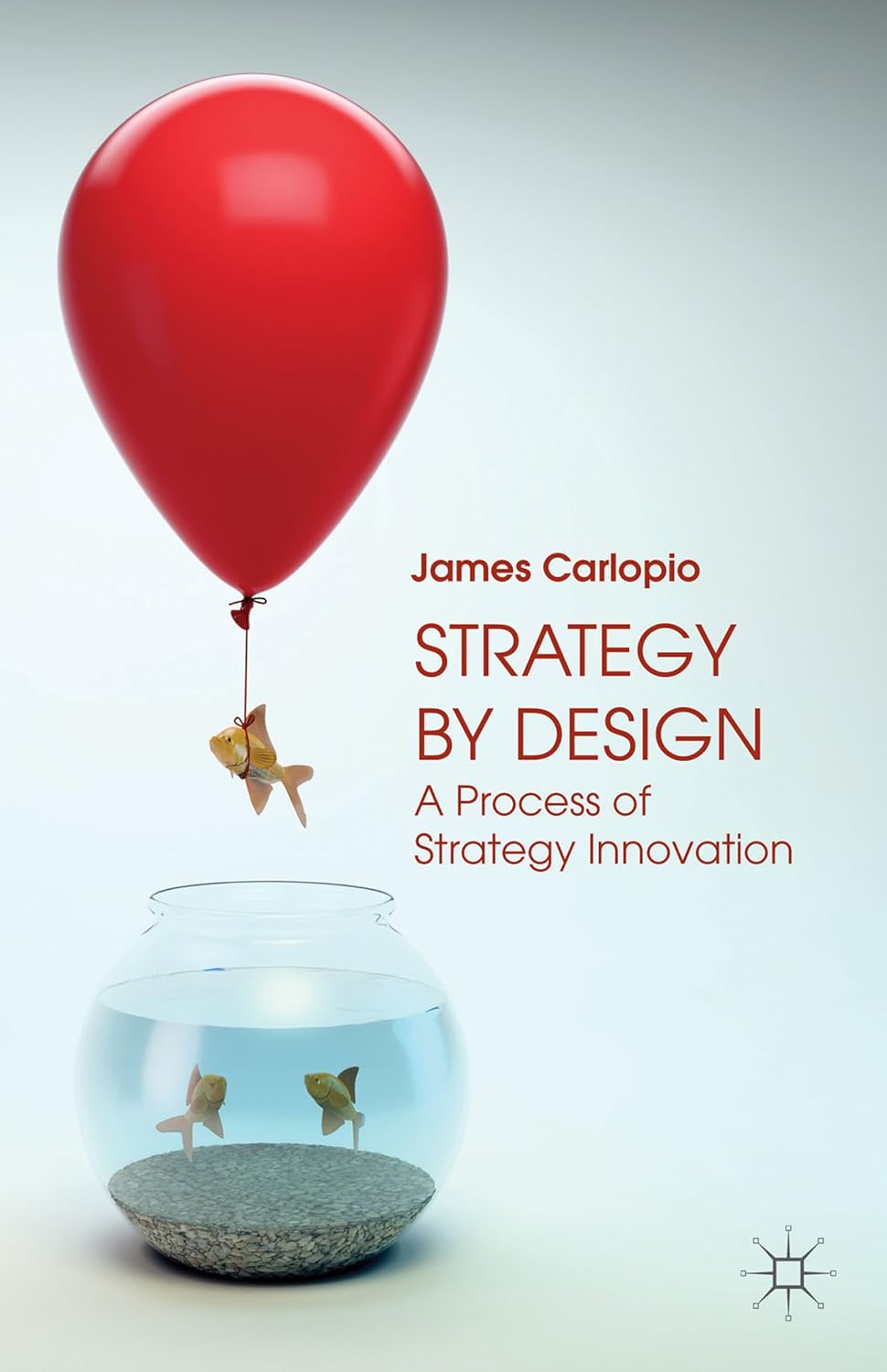 Strategy By Design: A Process of Strategy Innovation
