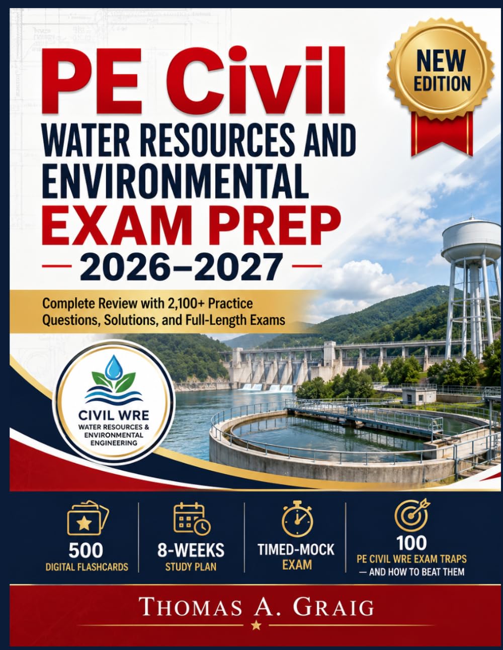PE Civil Water Resources and Environmental Exam Prep 2026–2027: Complete Review with 2,100+ Practice Questions, Solutions, and Full-Length Exams