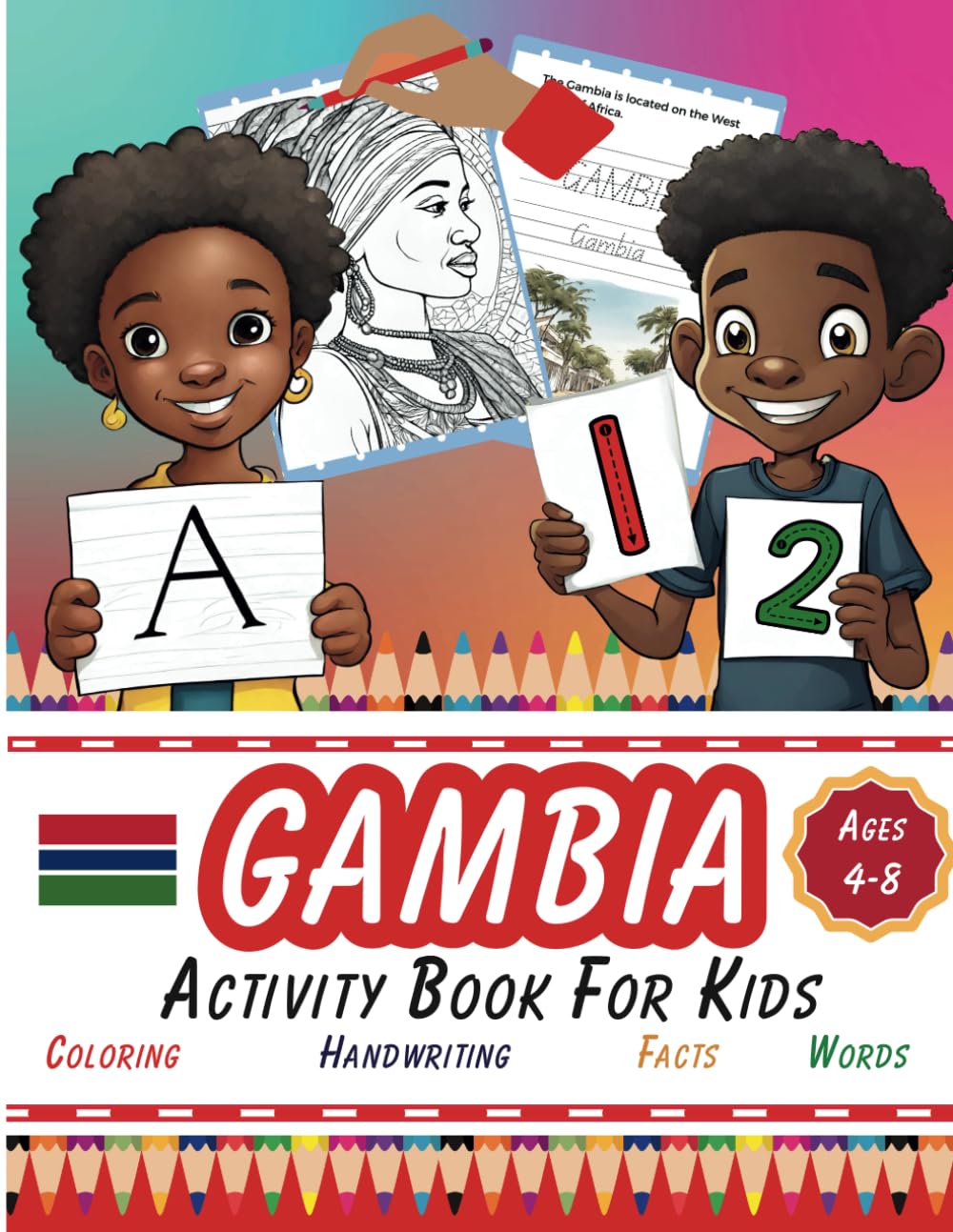 Gambia Activity Book For Children: Learn Mandinka, Learn Wolof, Coloring, Numbers, Counting, Alphabet, Handwriting Practice, Facts about The Gambia for Kids