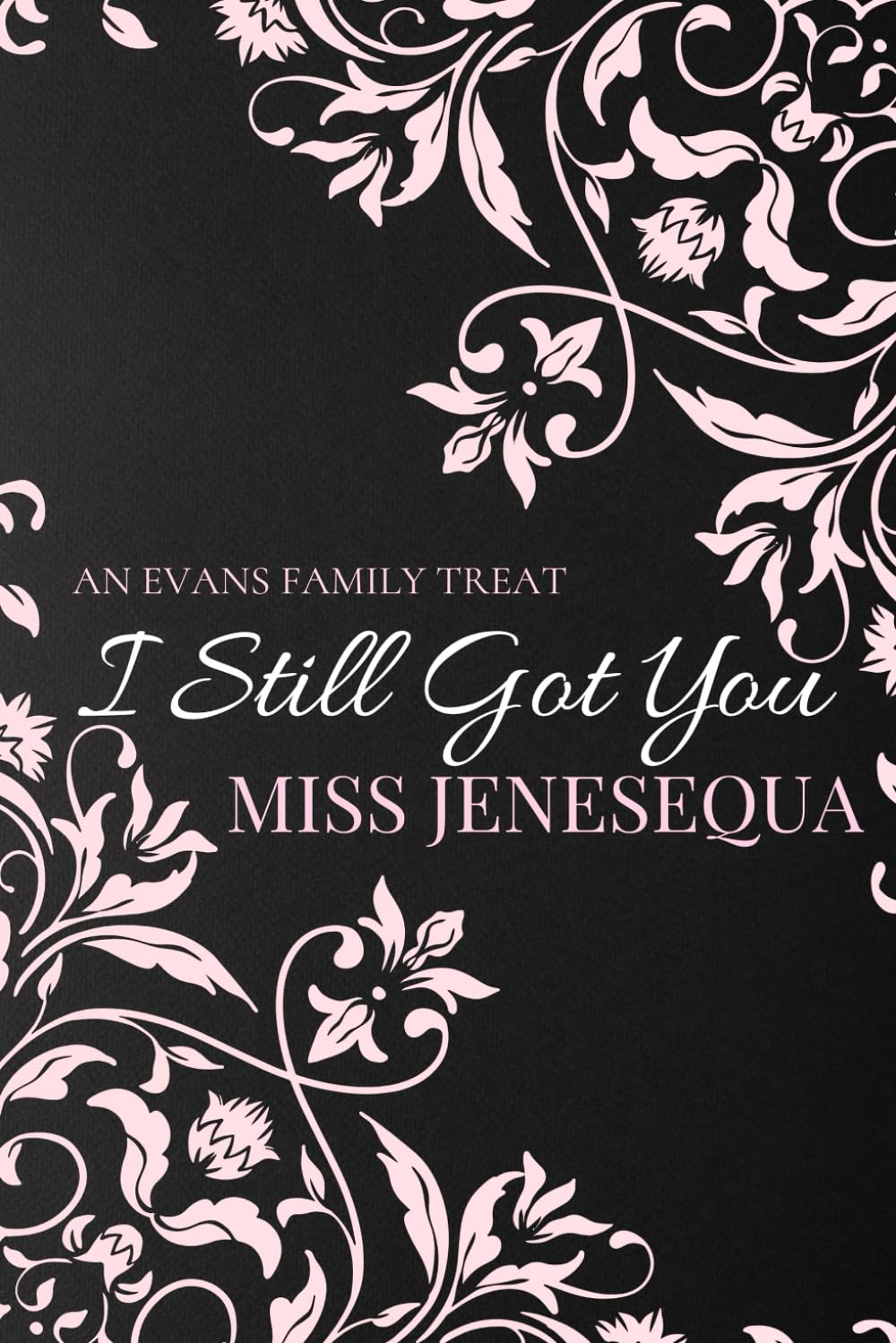 I Still Got You: 5 (The Evans Family)