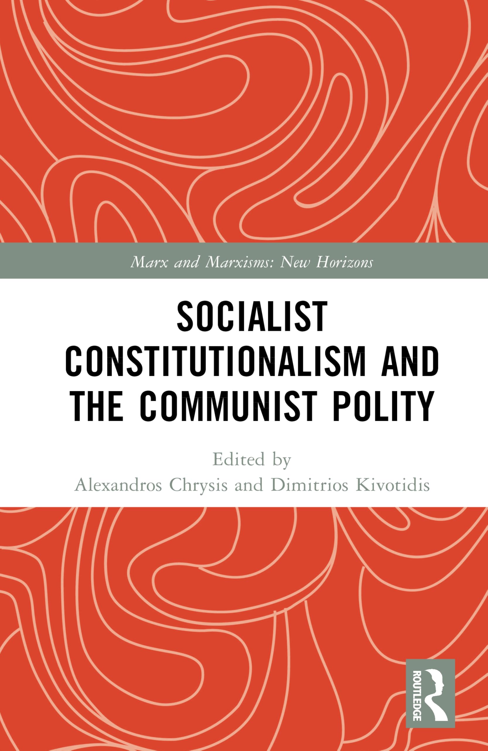 Socialist Constitutionalism and the Communist Polity (Marx and Marxisms)