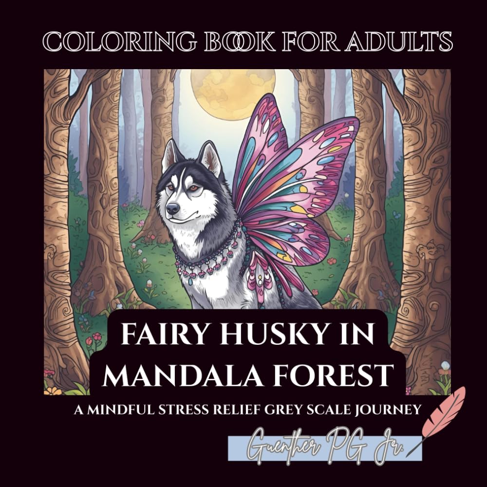 Fairy Husky in Mandala Forest: A mindful stress relief grey scale journey