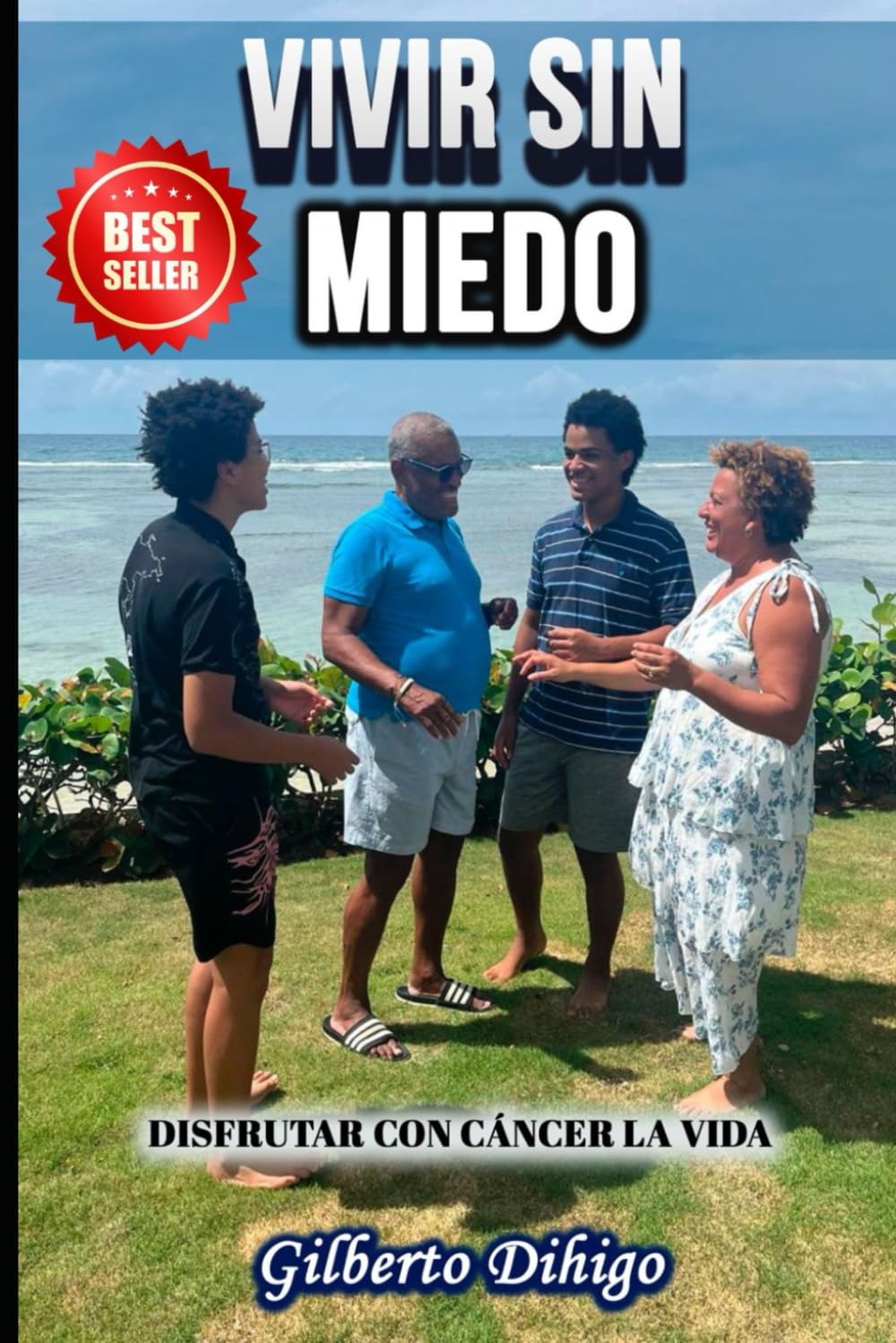 Vivir sin miedo: Disfrutar con cáncer la vida