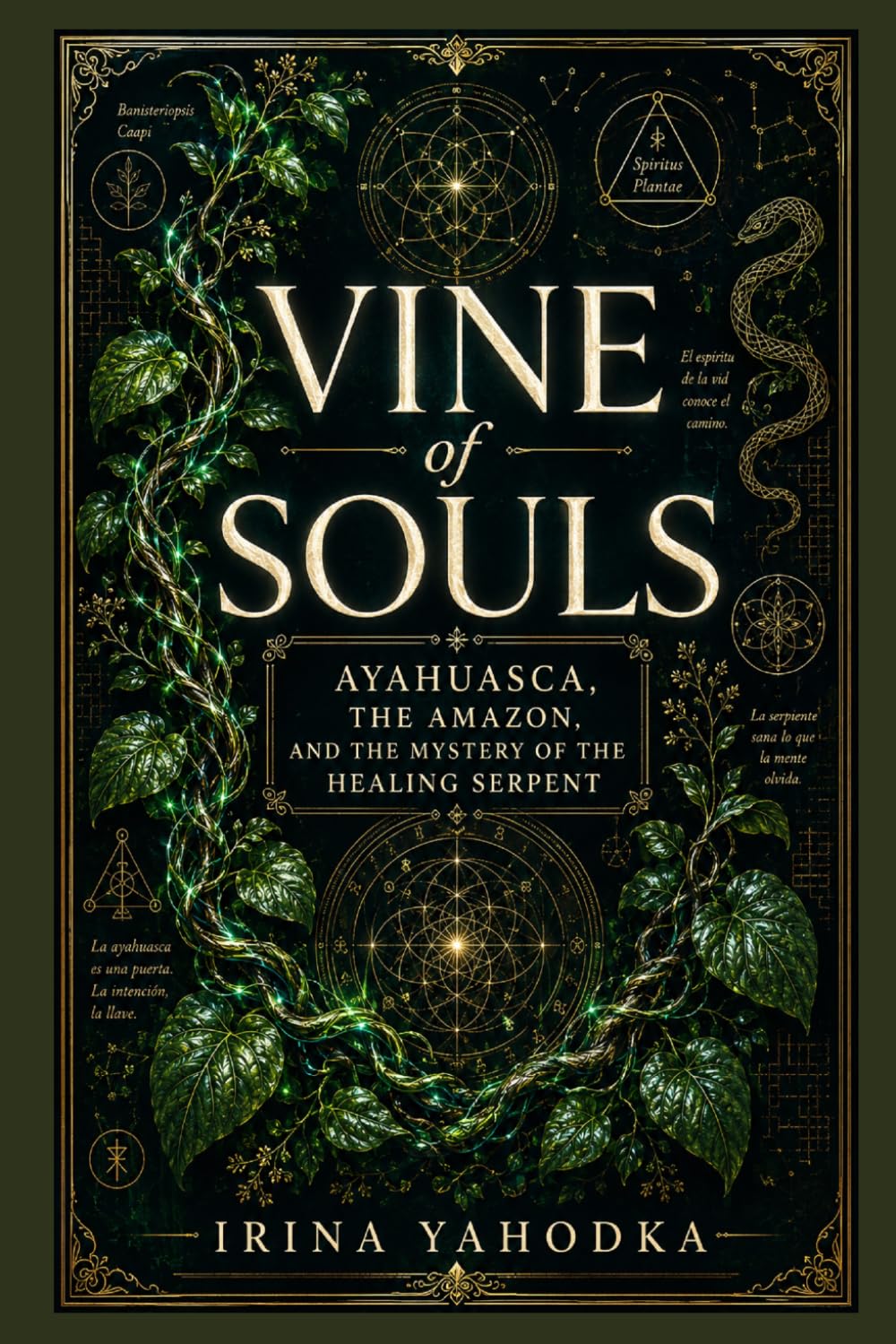 Vine of Souls: Ayahuasca, the Amazon, and the Mystery of the Healing Serpent (THE PLANT ORACLES)