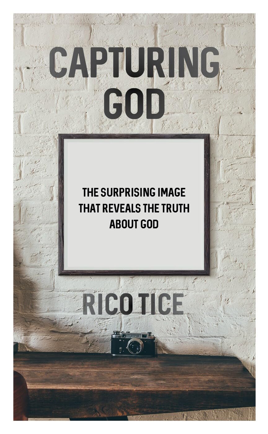Capturing God by Rico Tice - 9781784981594