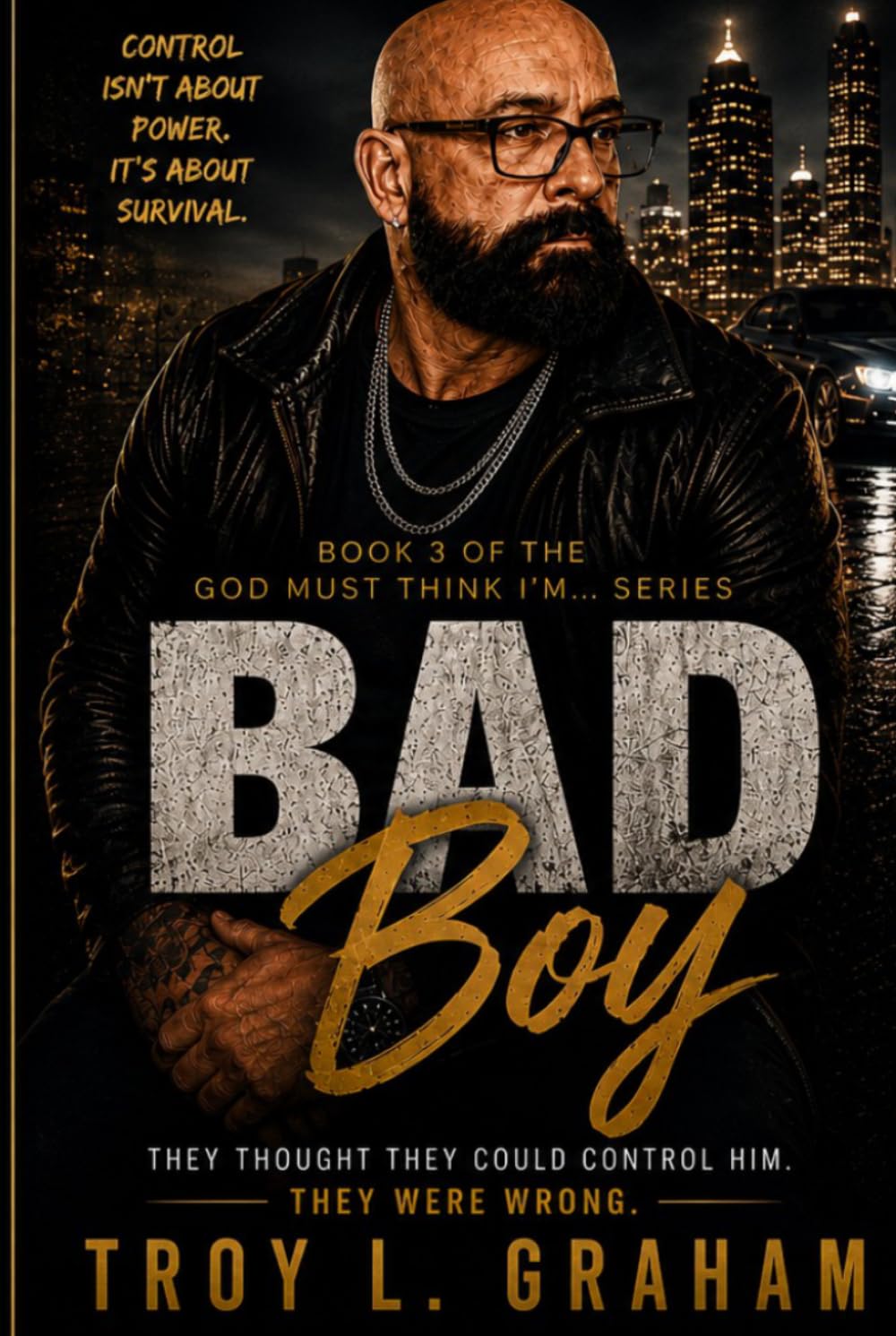 Bad Boy: A Story of Control, Pressure, and Breaking the System (God Must Think I’m… Series)