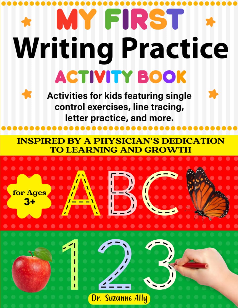 My First Writing Practice Workbook: Activity Workbook for Kids to Master Tracing Alphabets, Numbers, Pen Control, Lines and More!