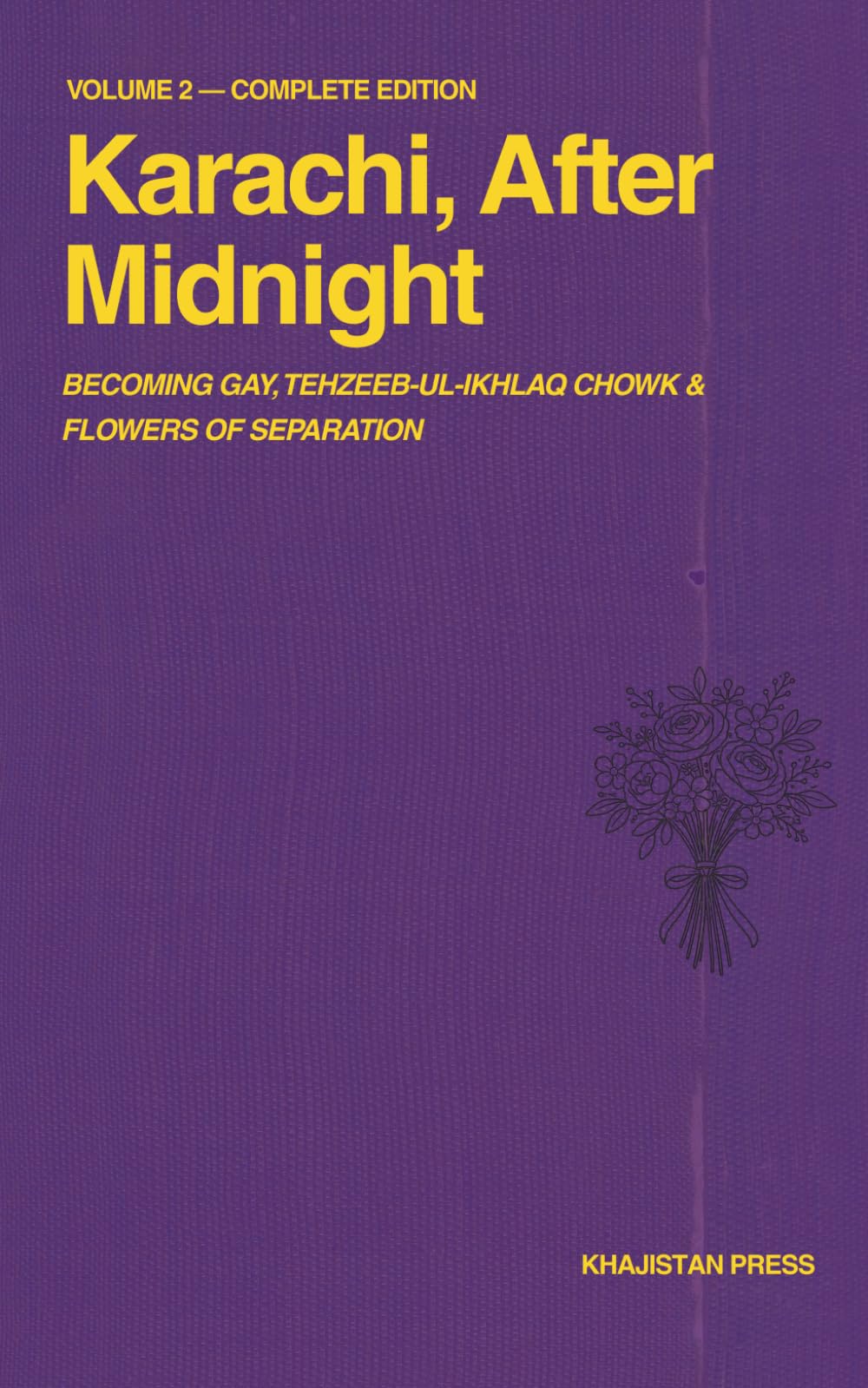 Karachi, After Midnight: VOLUME 2 — COMPLETE EDITION (Karachi After Midnight Series)