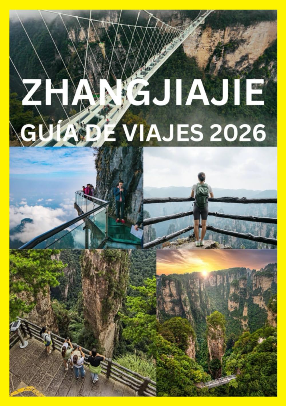 ZHANGJIAJIE GUÍA DE VIAJES 2026: Tu guía completa para las cumbres Parques y senderos de Zhangjiajie