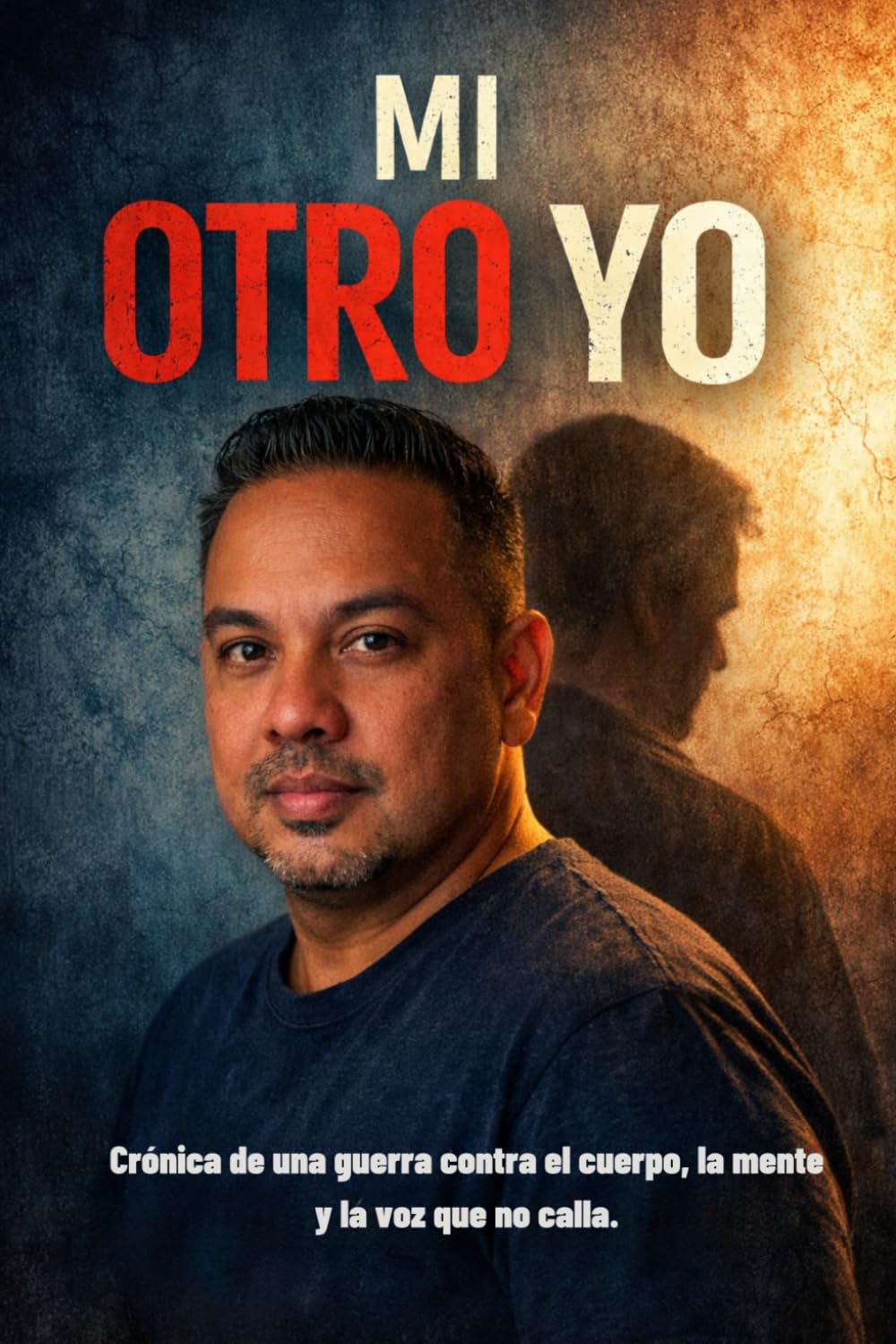 MI OTRO YO: Crónica de una guerra contra el cuerpo, la mente y la voz que no calla