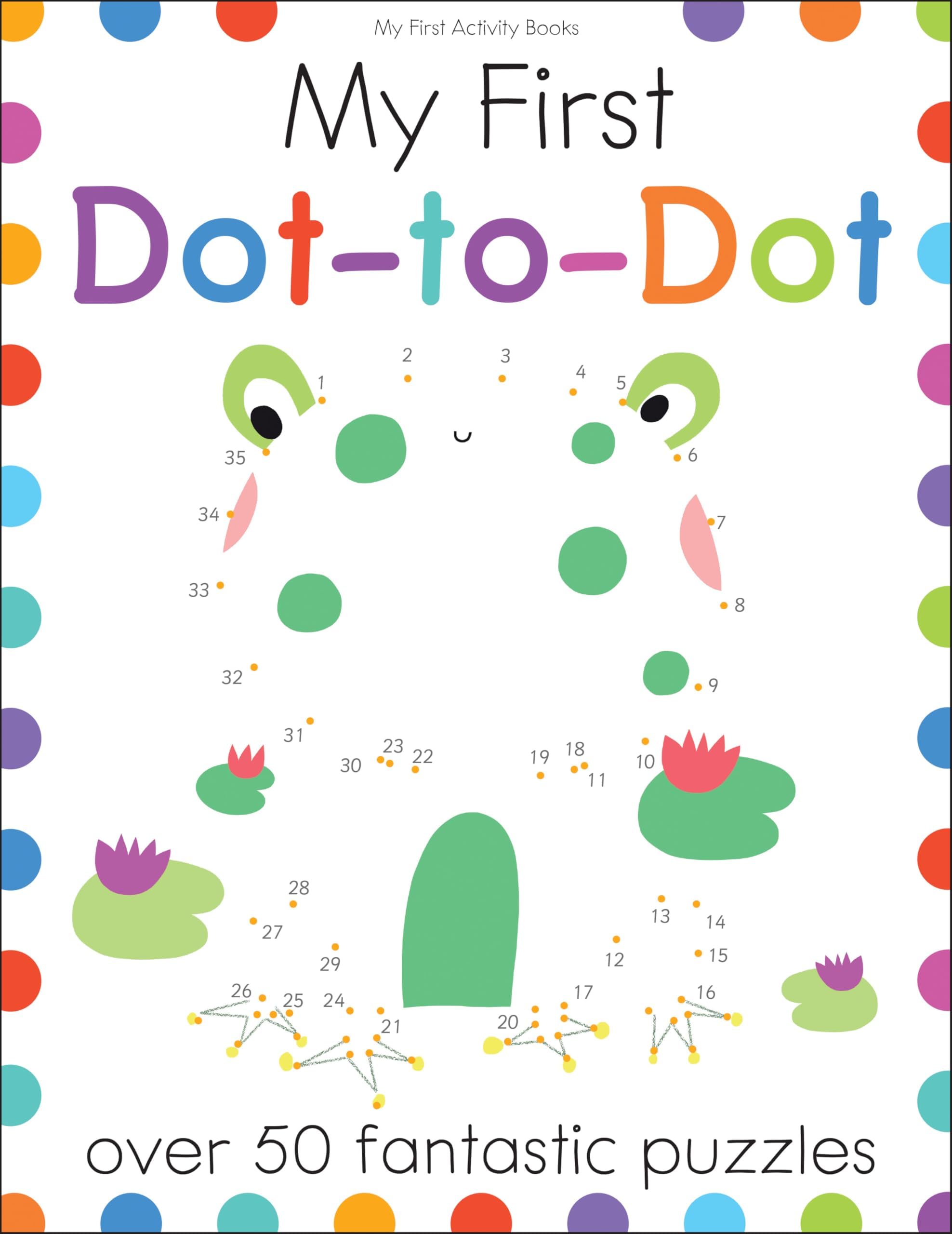 My First Dot-to-Dot: A Connect the Dots Book for Kids With 50+ Puzzles (My First Activity Books)
