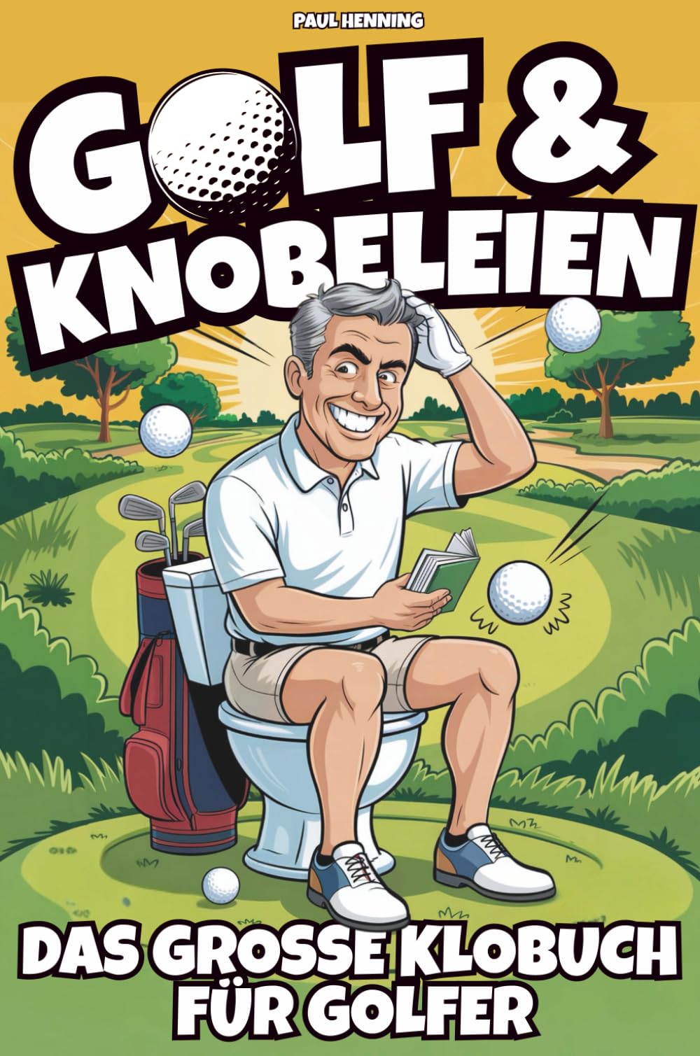 Golf & Knobeleien – Das große Klobuch für Golfer mit starken Ausreden, kniffligen Rätseln & witzigen Fun Facts | Lustiges Golfgeschenk für Männer
